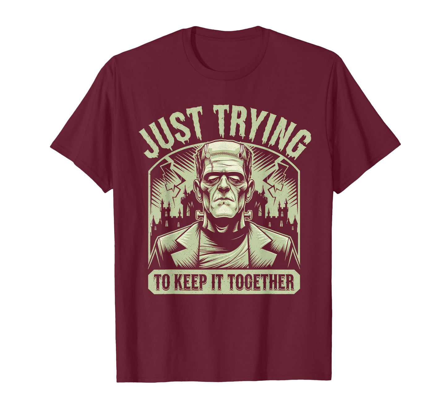 Just Trying to Keep It Together Shirt Halloween Frankenstein T-Shirt