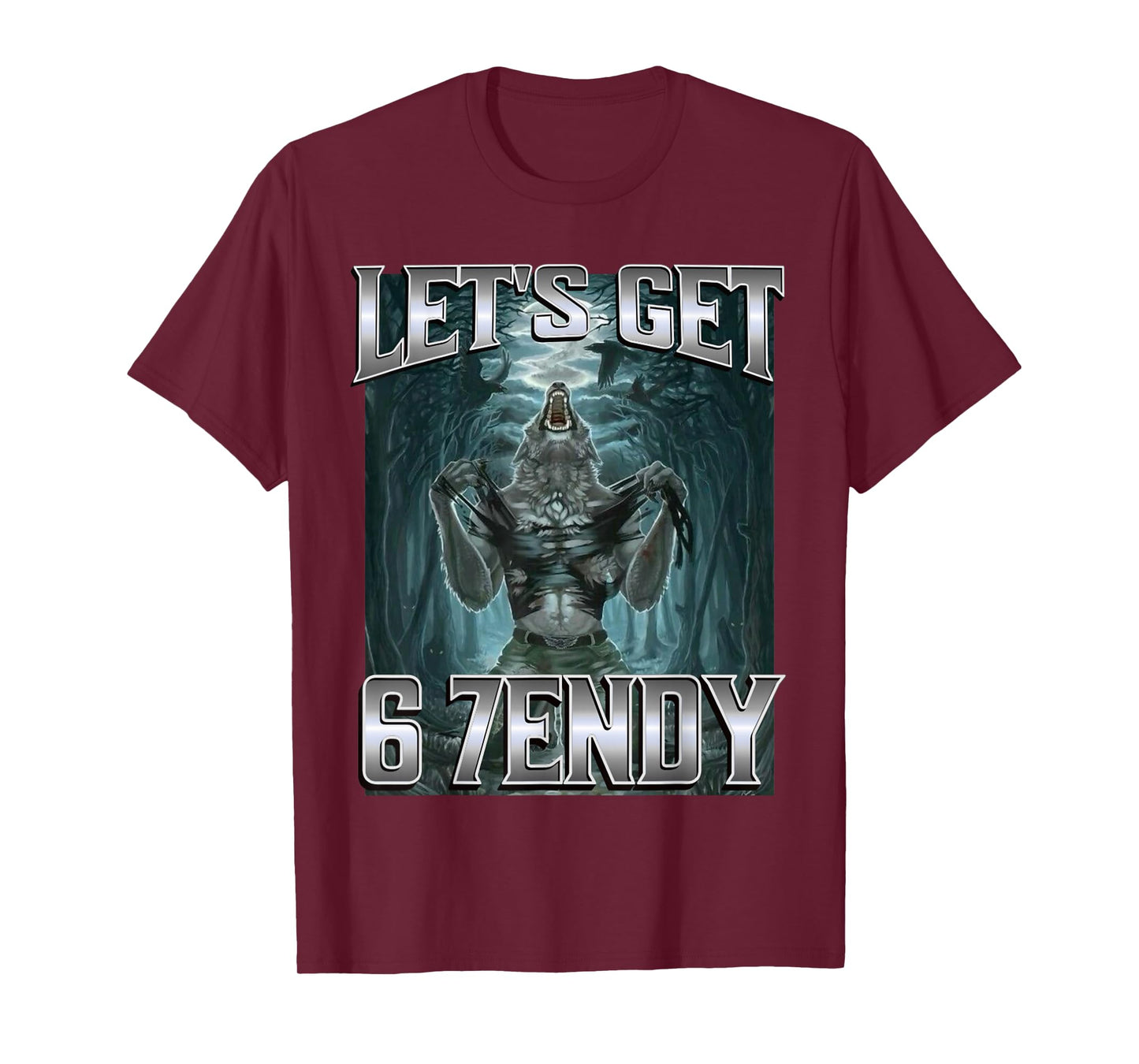 Let's Get 6 7endy Alpha Wolf Meme Funny Humor T-Shirt