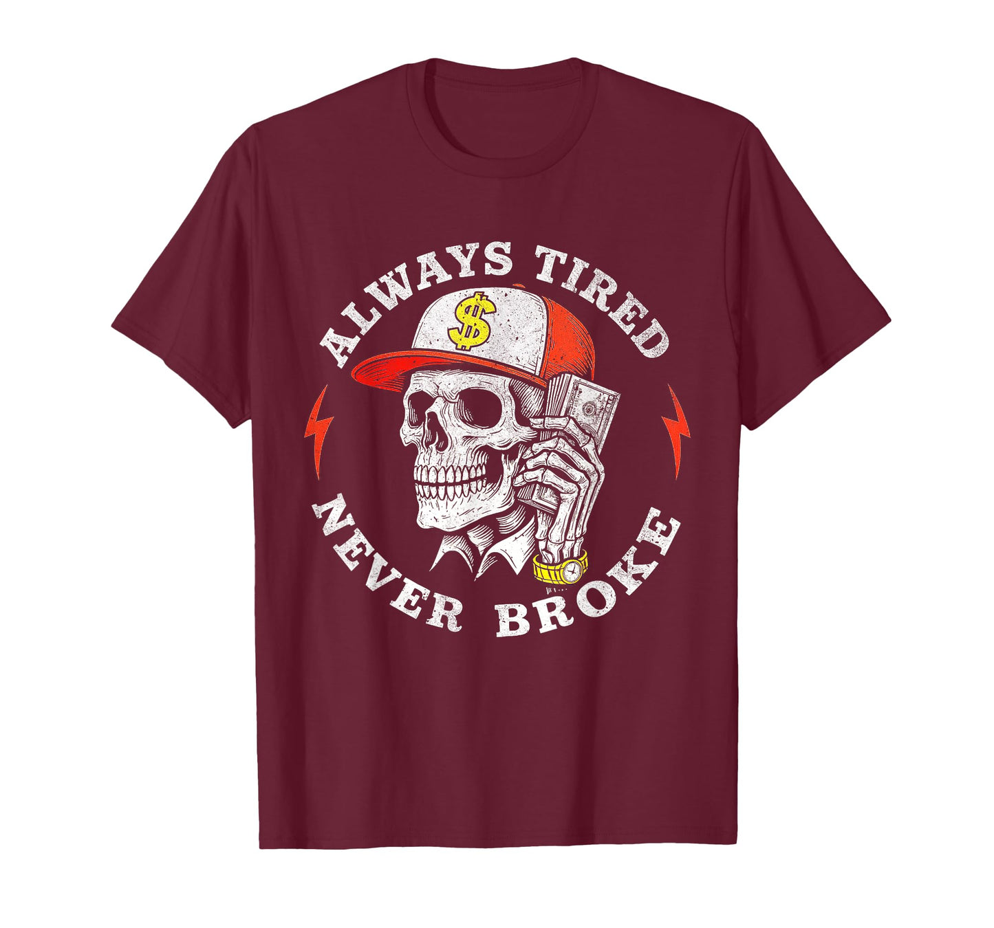 Always Tired Never Broke Funny Skull Money Design vintage T-Shirt