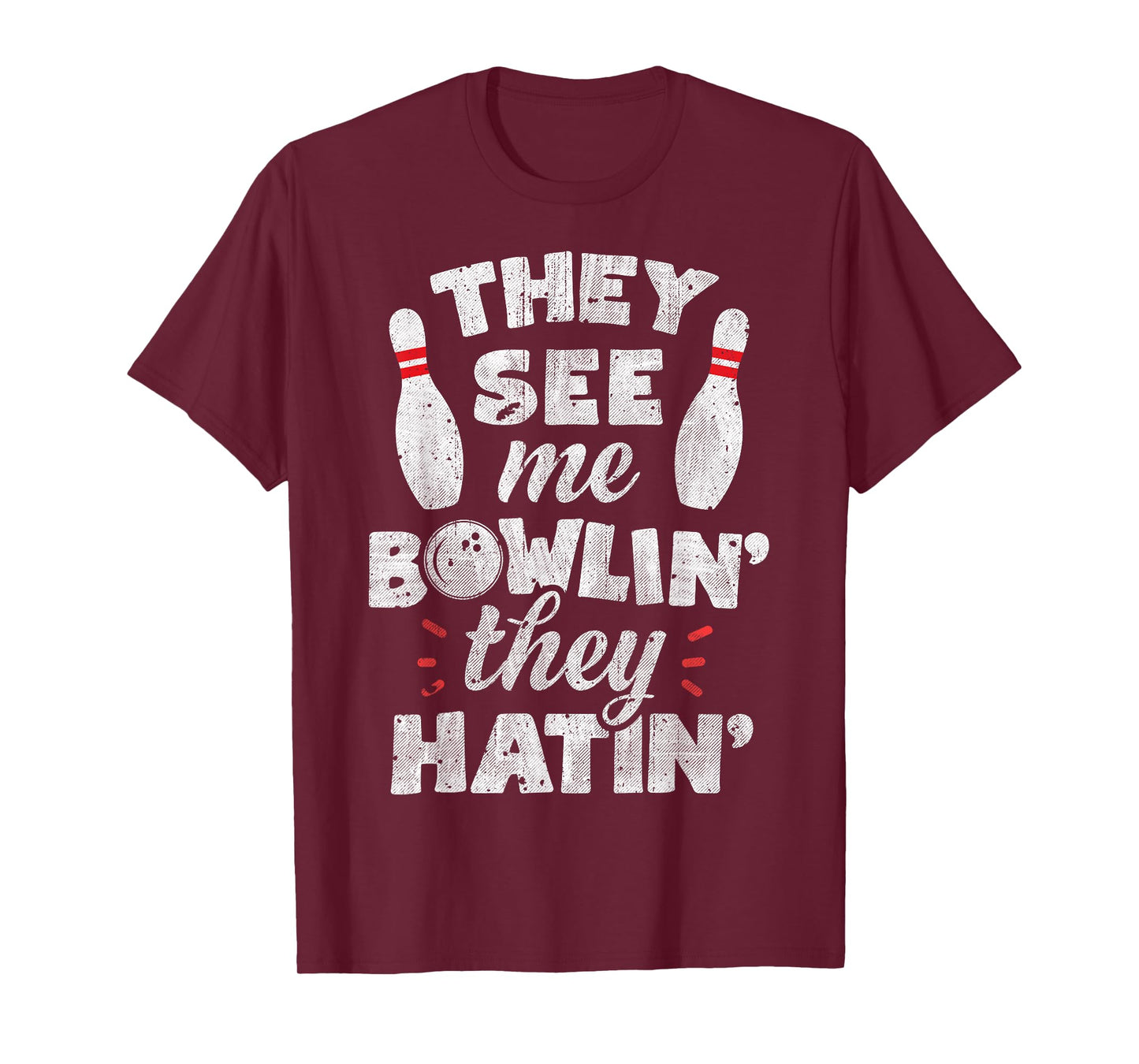 They See Me Bowlin' They Hatin' T shirt Bowling Bowlers Gift T-Shirt
