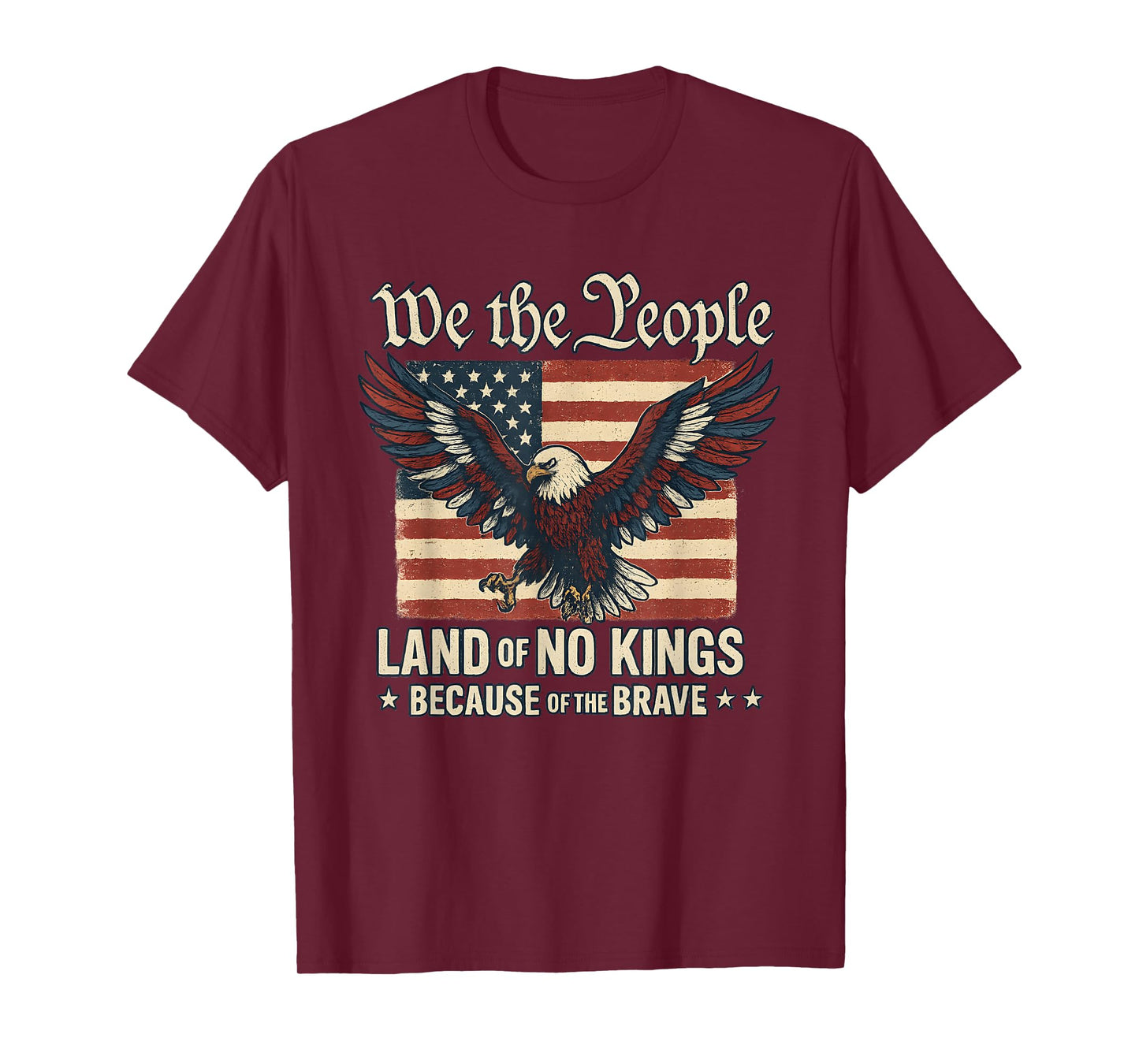Land of No Kings Because of The Brave Eagle USA American T-Shirt