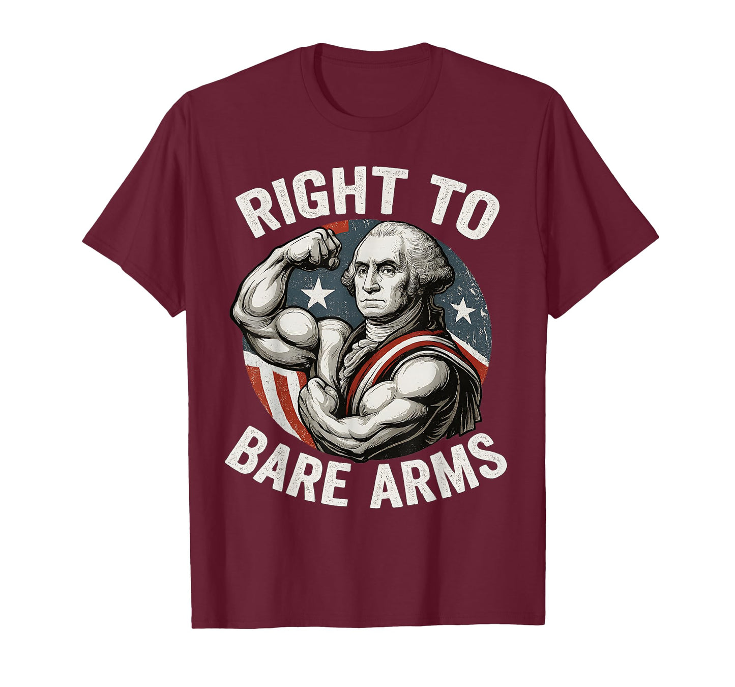 Right To Bare Arms George Washington Funny 4th Of July Gym T-Shirt