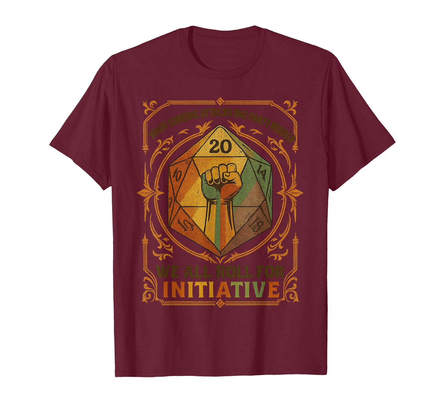 When Someone Attacks One Party Member We All Roll Initiative T-Shirt