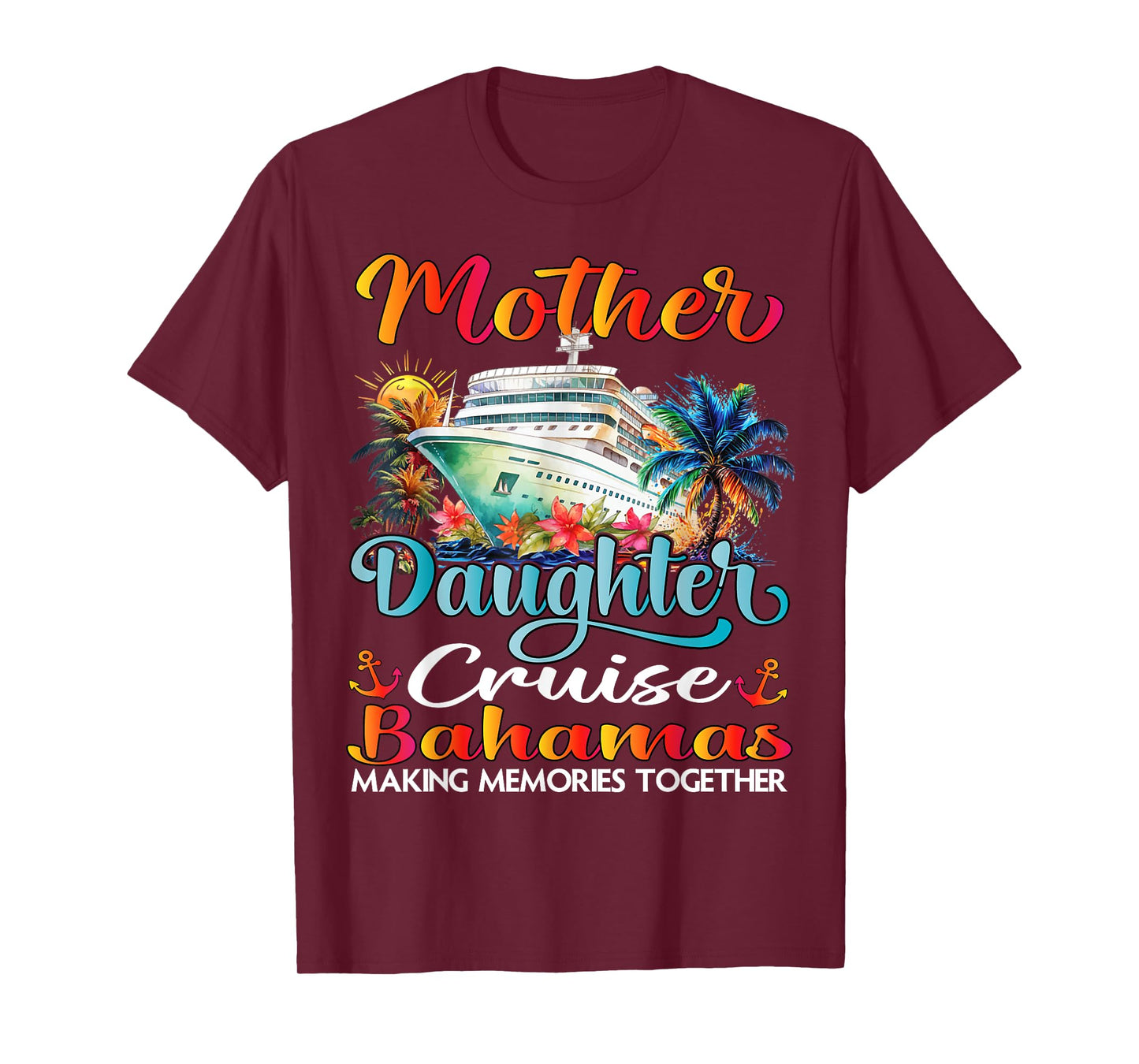 Mother And Daughter Cruise Bahamas 2025 Mom Daughter Cruise T-Shirt