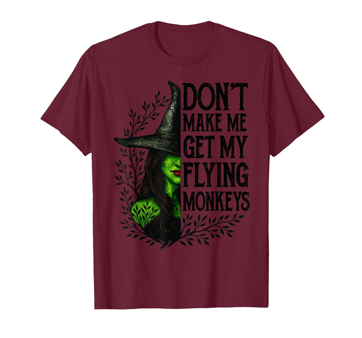 Funny Witch Halloween Don't Make Me Get My Flying Monkeys T-Shirt