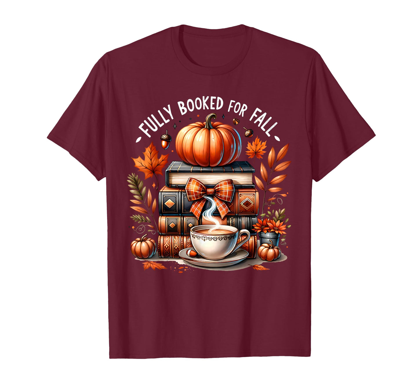 Fully Booked for Fall Books Pumpkin Autumn Thanksgiving T-Shirt