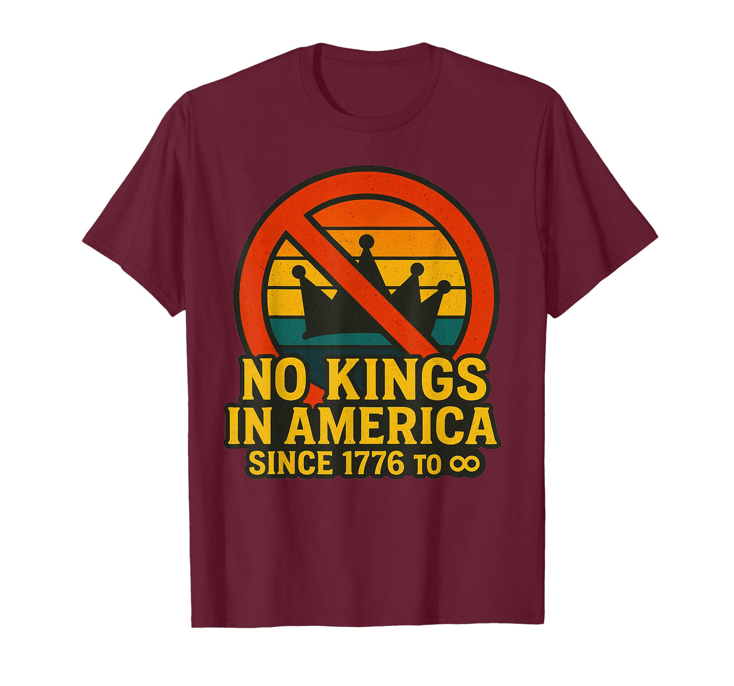 Retro Vintage No Kings in America Since 1776 to Infinity T-Shirt