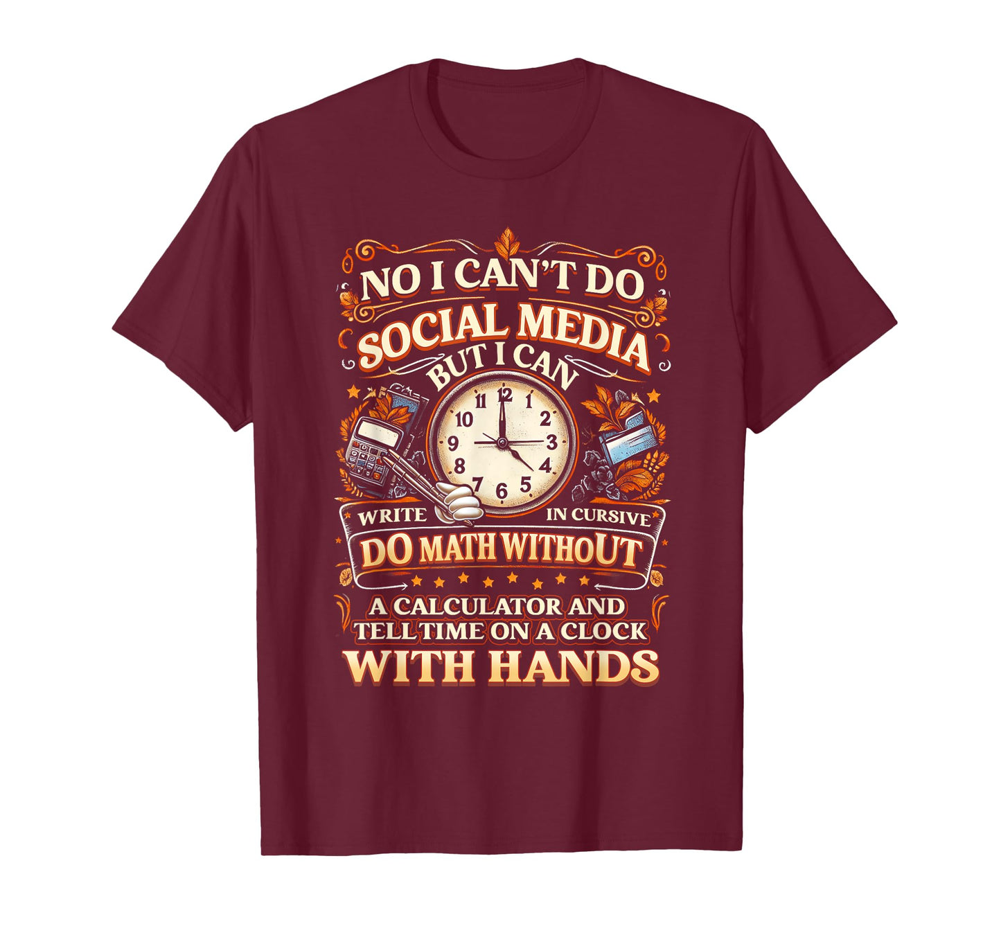 I Can't Do Social Media But I Can Write In Cursive Do Math T-Shirt