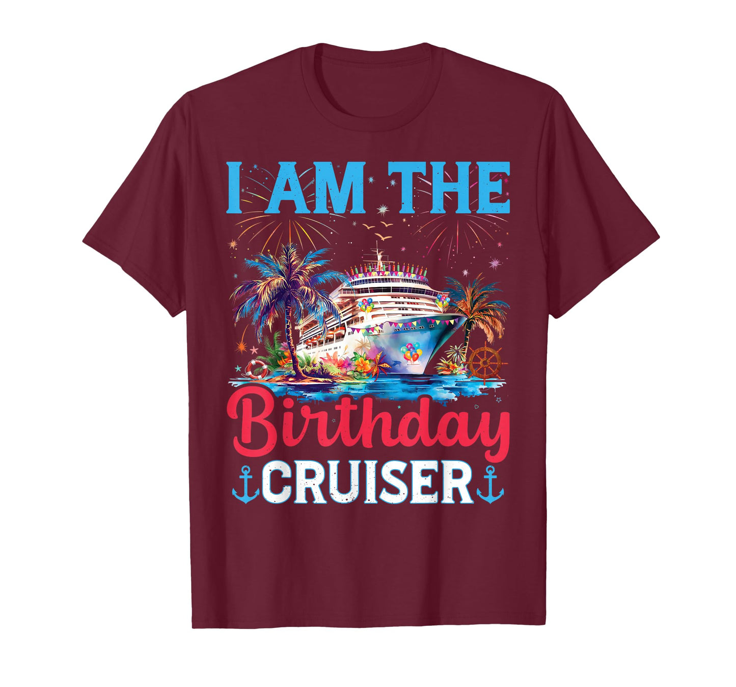 I'm The Birthday Cruiser Funny Cruise Birthday Family Gifts T-Shirt