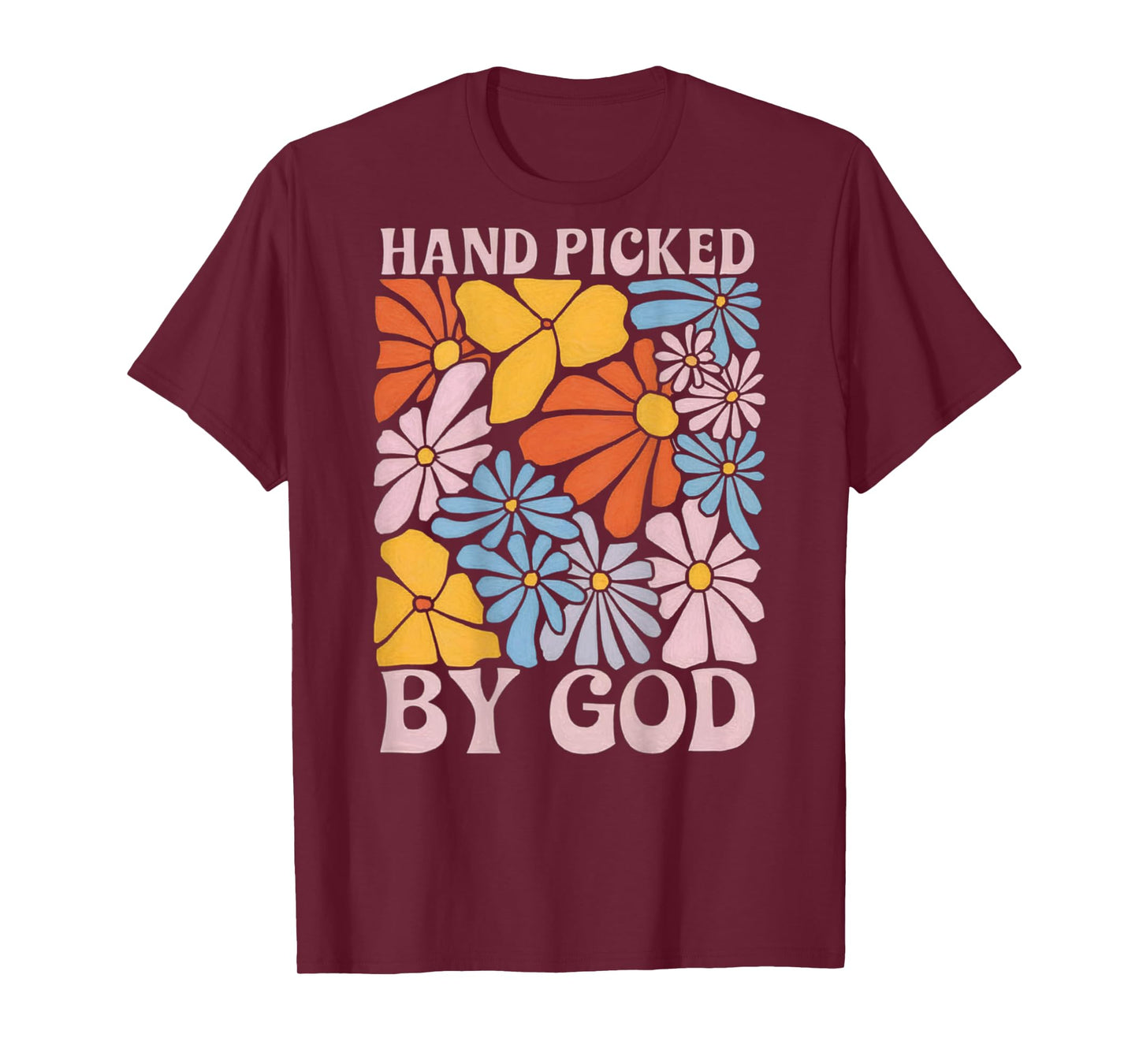 Hand Picked By God Christian Jesus Flower T-Shirt