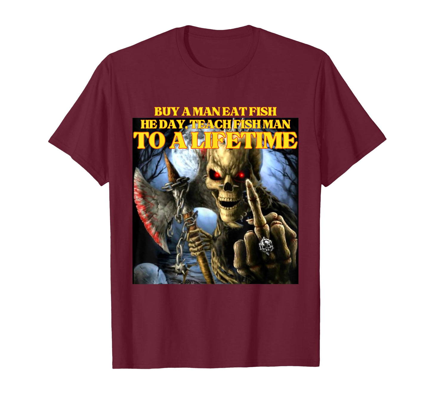 Buy A Man Eat Fish Wrong Funny Hard Skeleton Meme T-Shirt