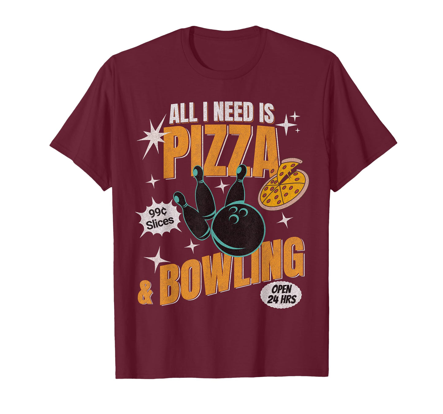 Funny Pizza Bowlers All I Need Is Pizza And Bowling T-Shirt