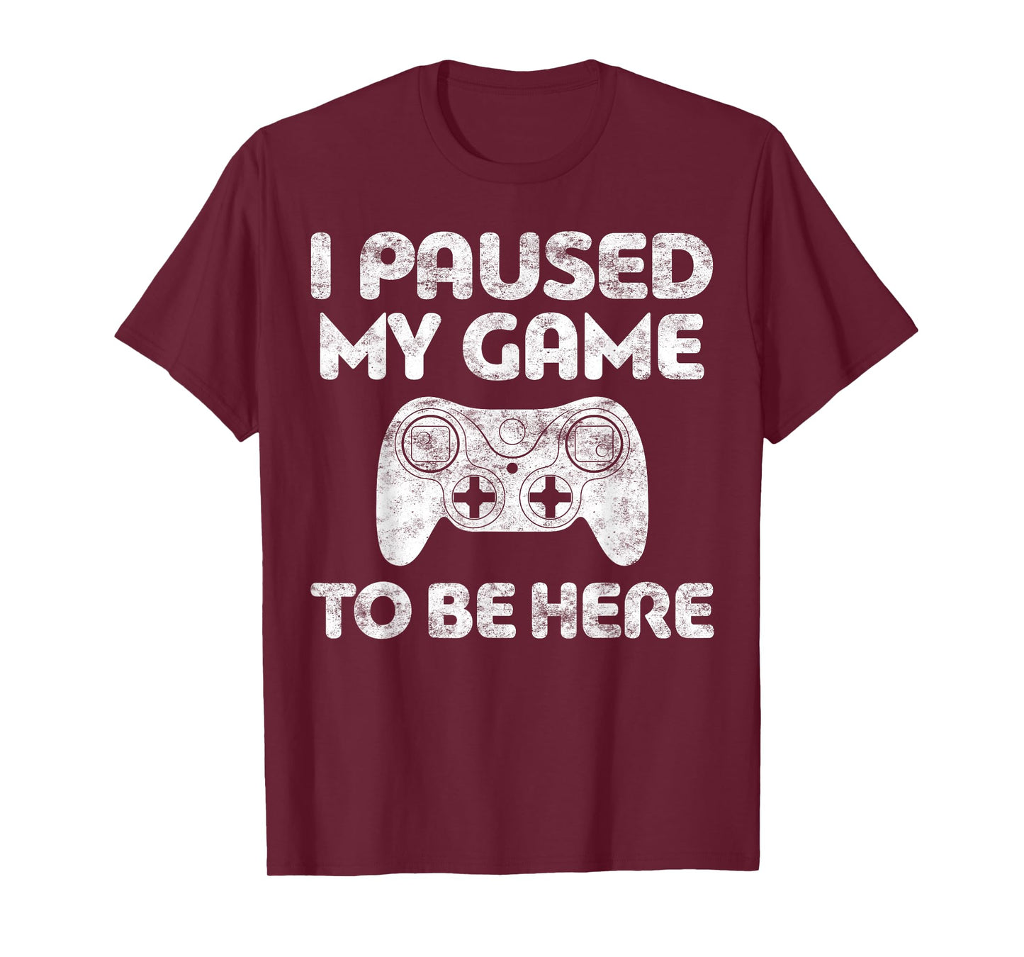 I Paused My Game To Be Here Shirt Video Gamer T-Shirt