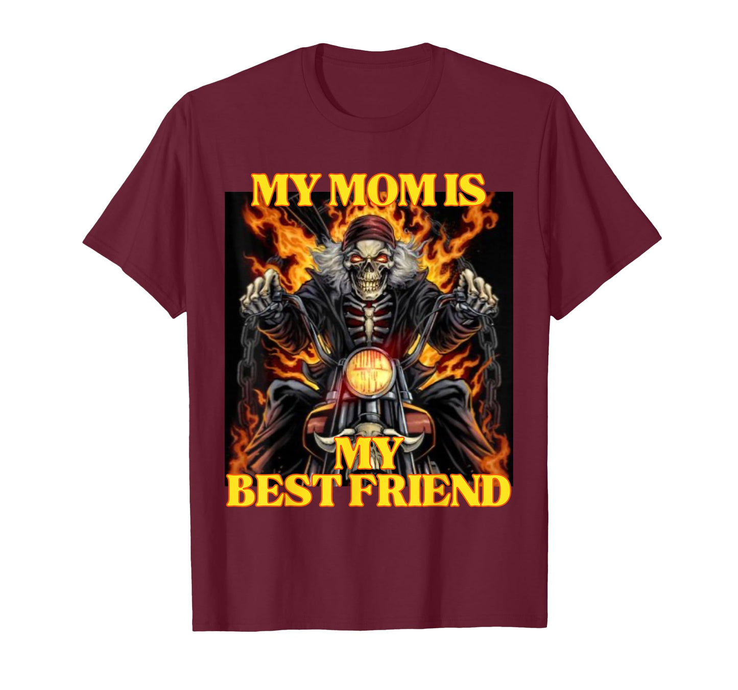 My Mom Is My Best Friend Funny Hard Skeleton Meme T-Shirt
