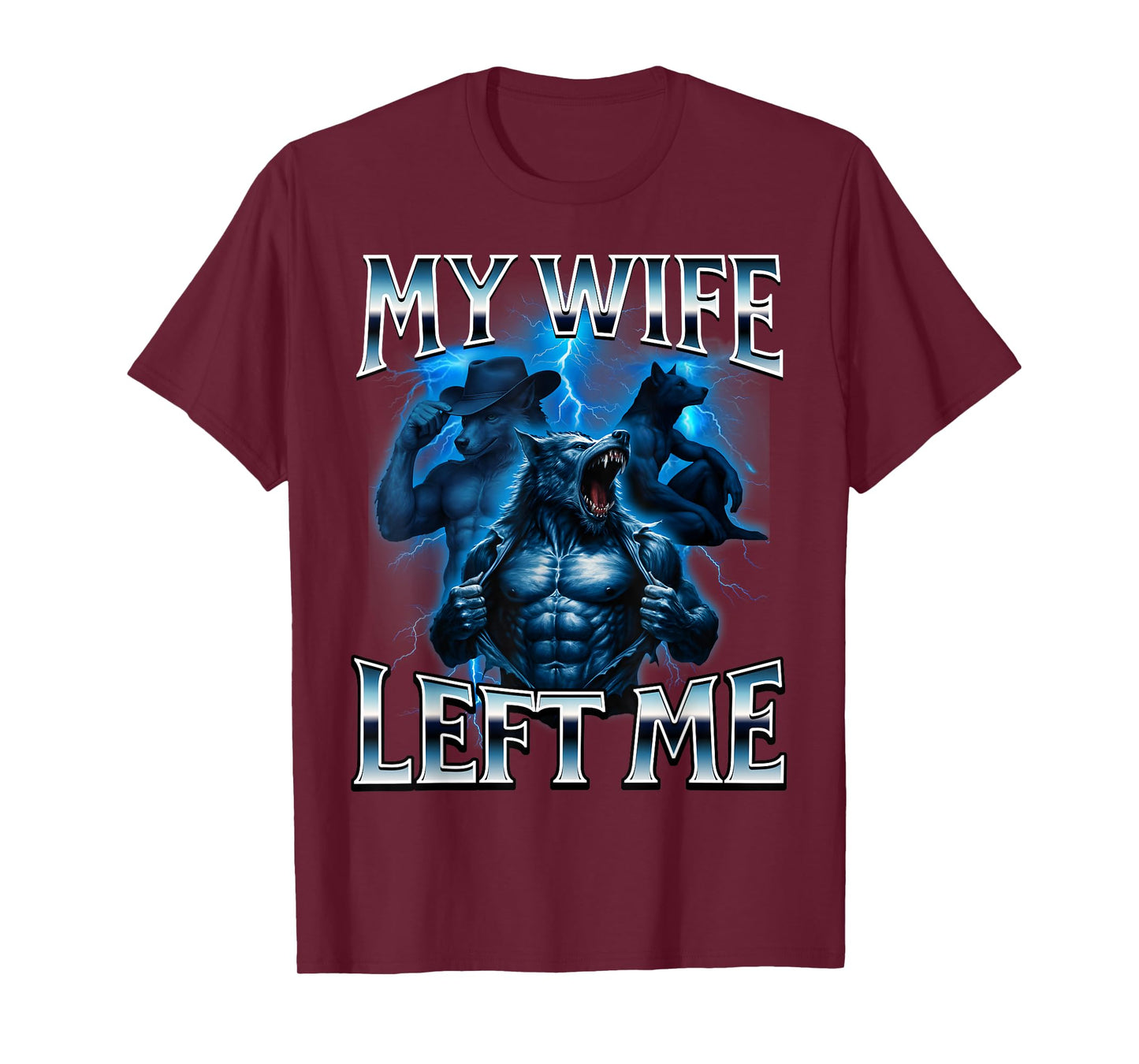 My Wife Left Me Funny Alpha Wolf Meme Dumb Graphic Brain Rot T-Shirt