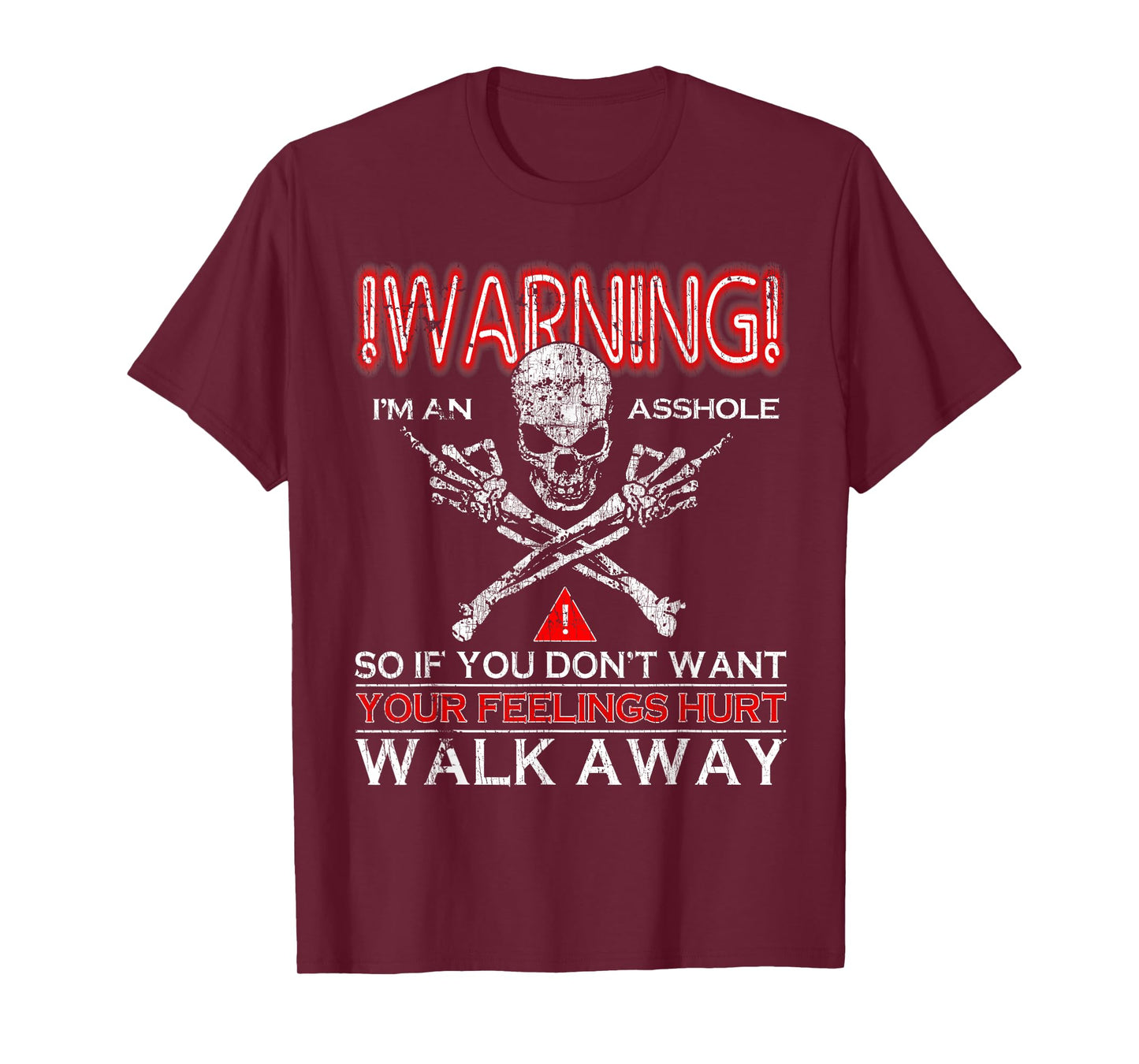Warning I'm An Asshole If You Don't Want Your Feelings Hurt T-Shirt