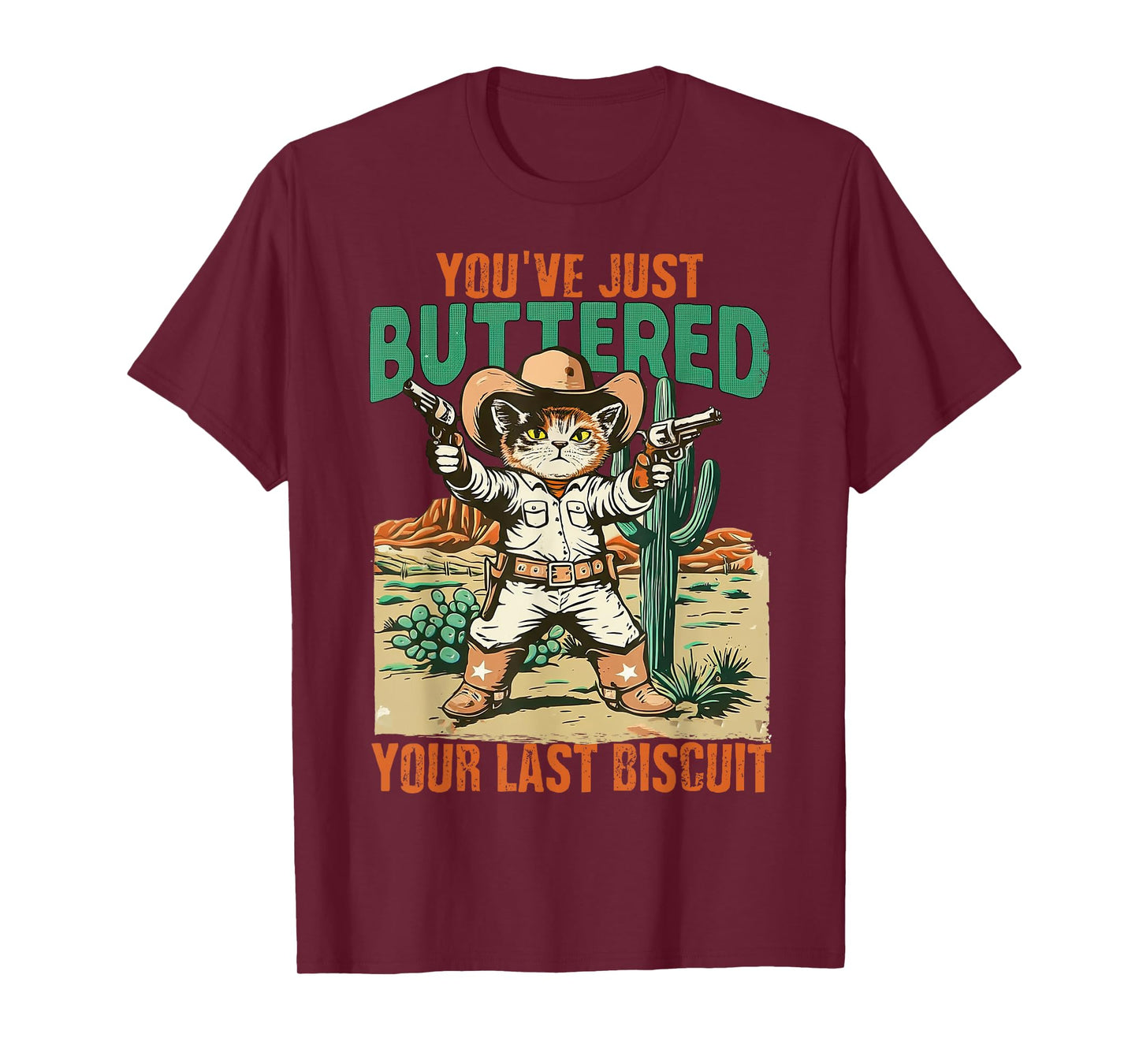 You've Just Buttered Your Last Biscuit Funny Cowboy Cat T-Shirt