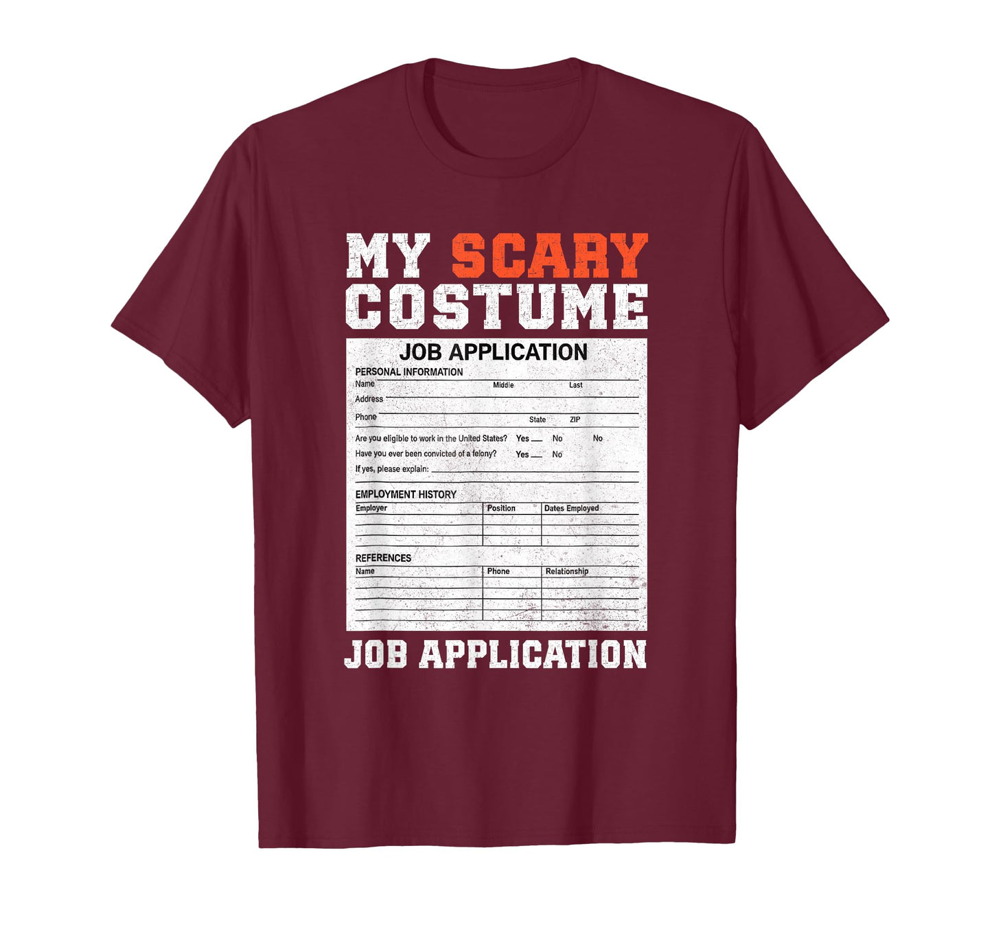Funny My Scary Costume Job Application Employment Costumes T-Shirt