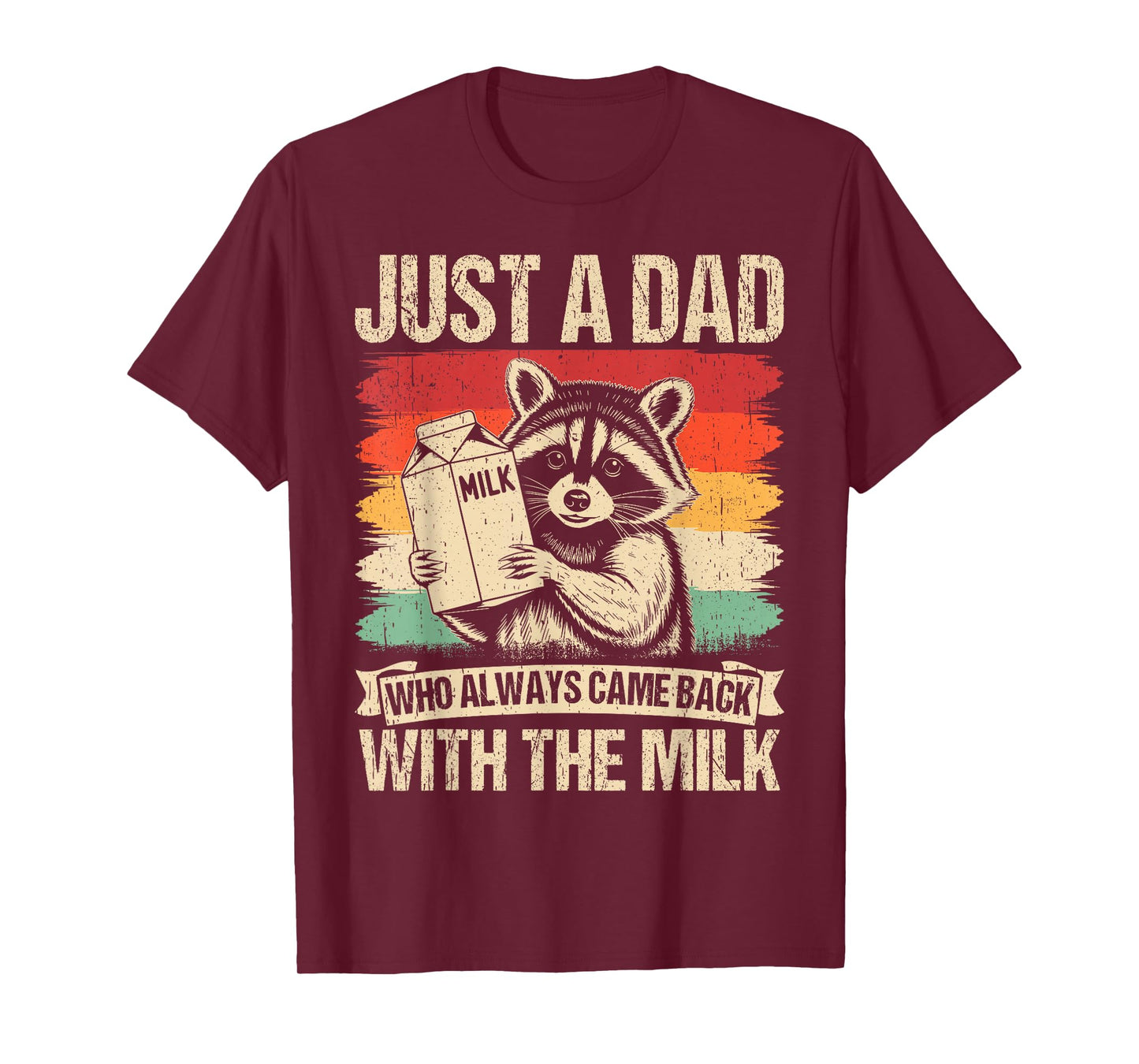 Just a dad who always came back with the milk fathers day T-Shirt