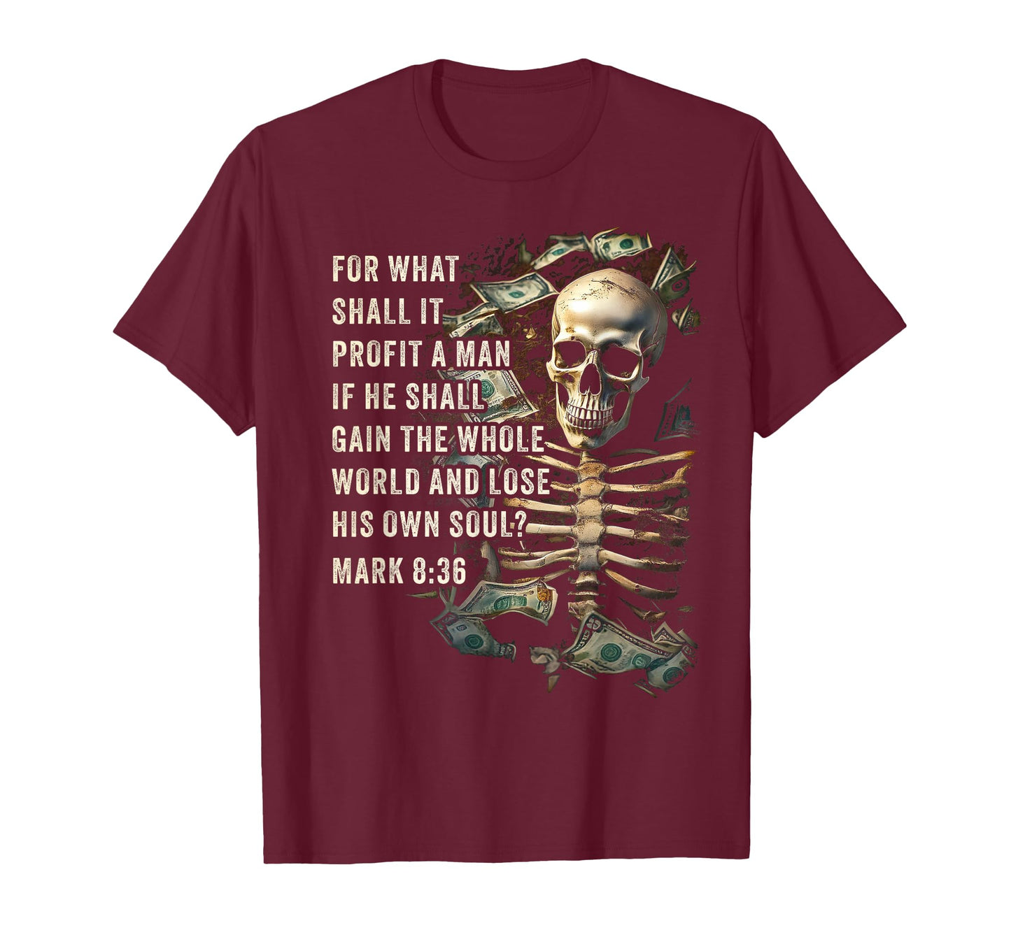 Mark 8:36 What Shall if Profit – Eternity Verse Warning T-Shirt
