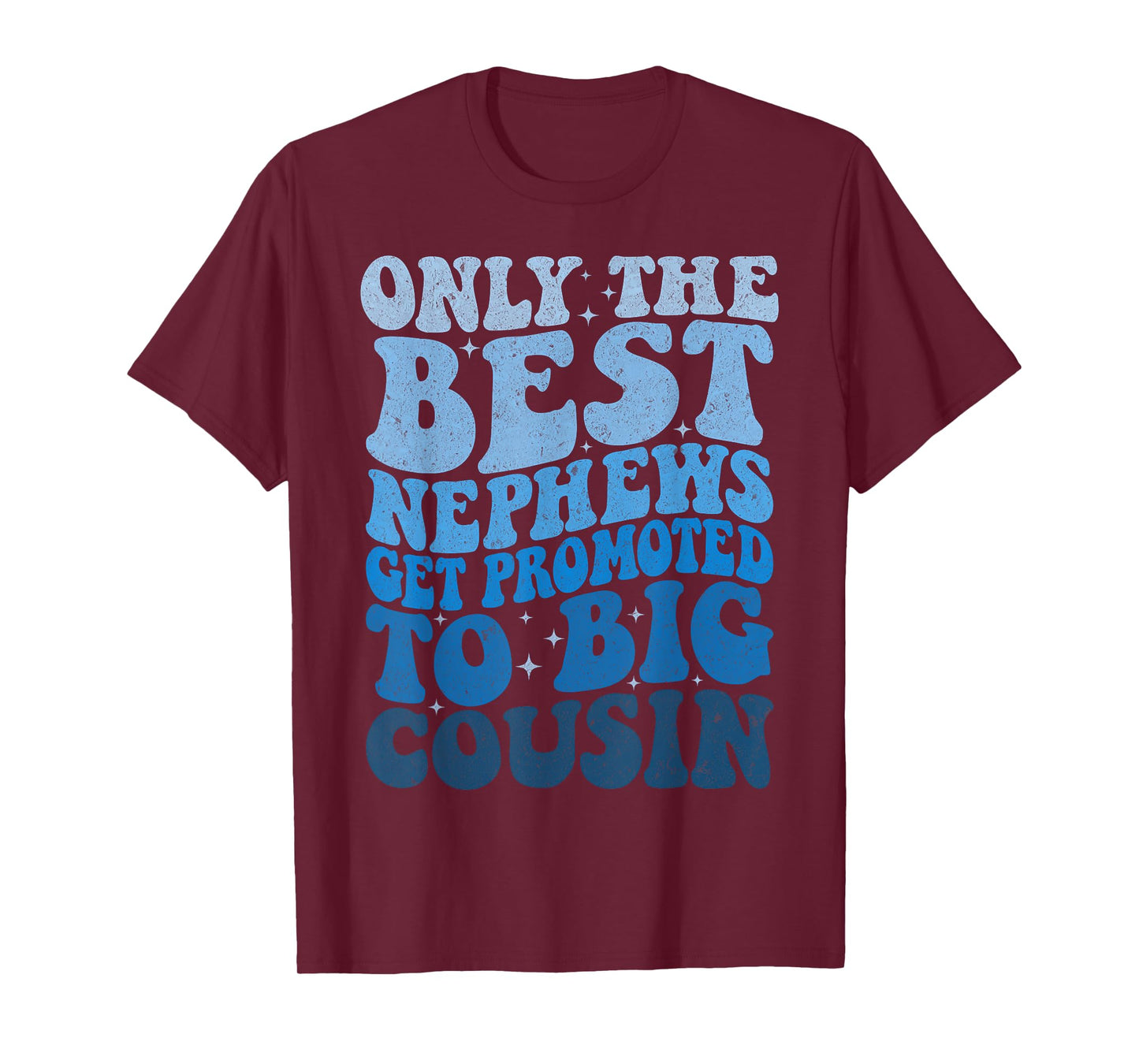Only the Best Nephews get Promoted to Big Cousin Future T-Shirt