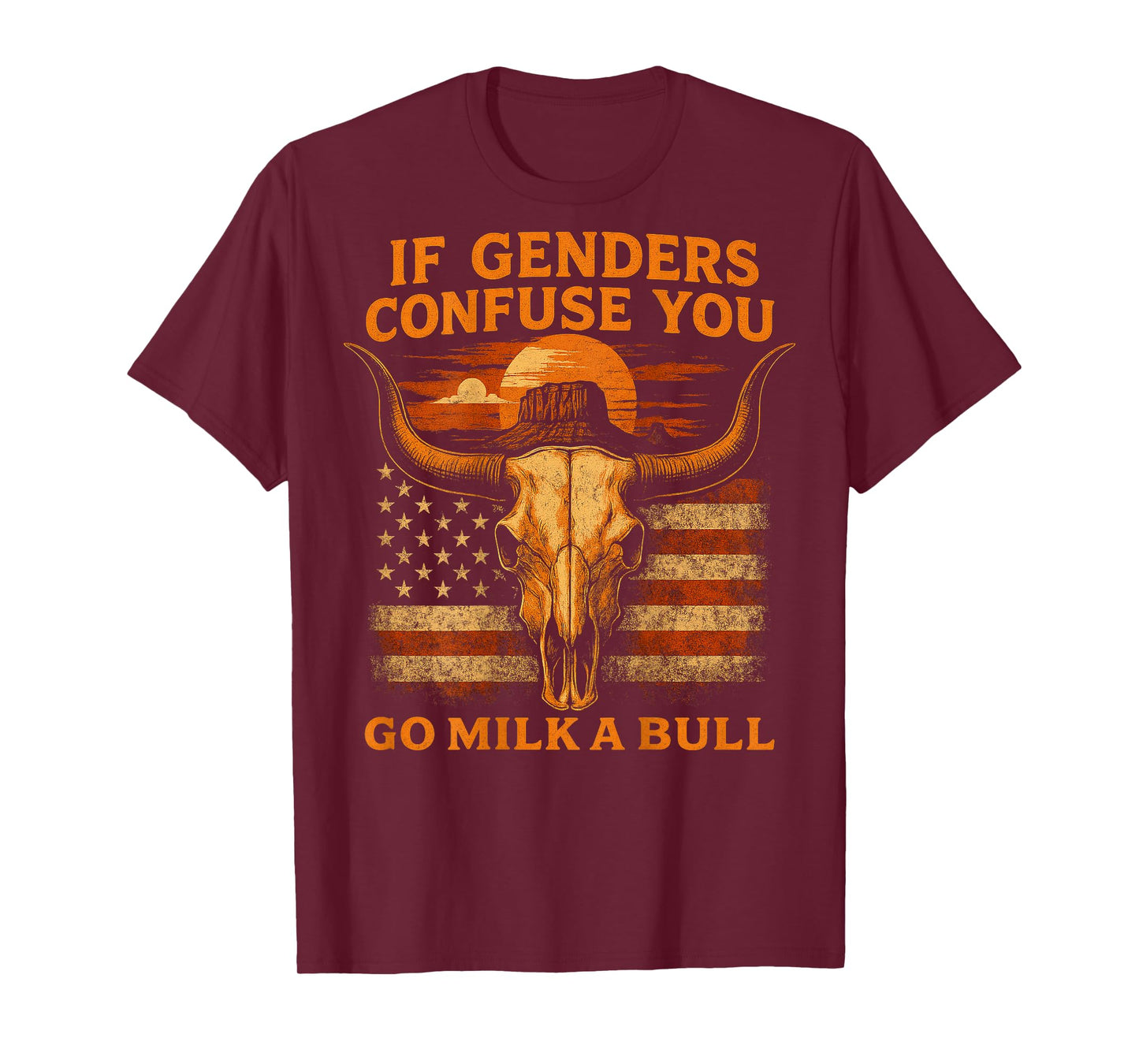 If Genders Confuse You Go Milk A Bull American (on back) T-Shirt