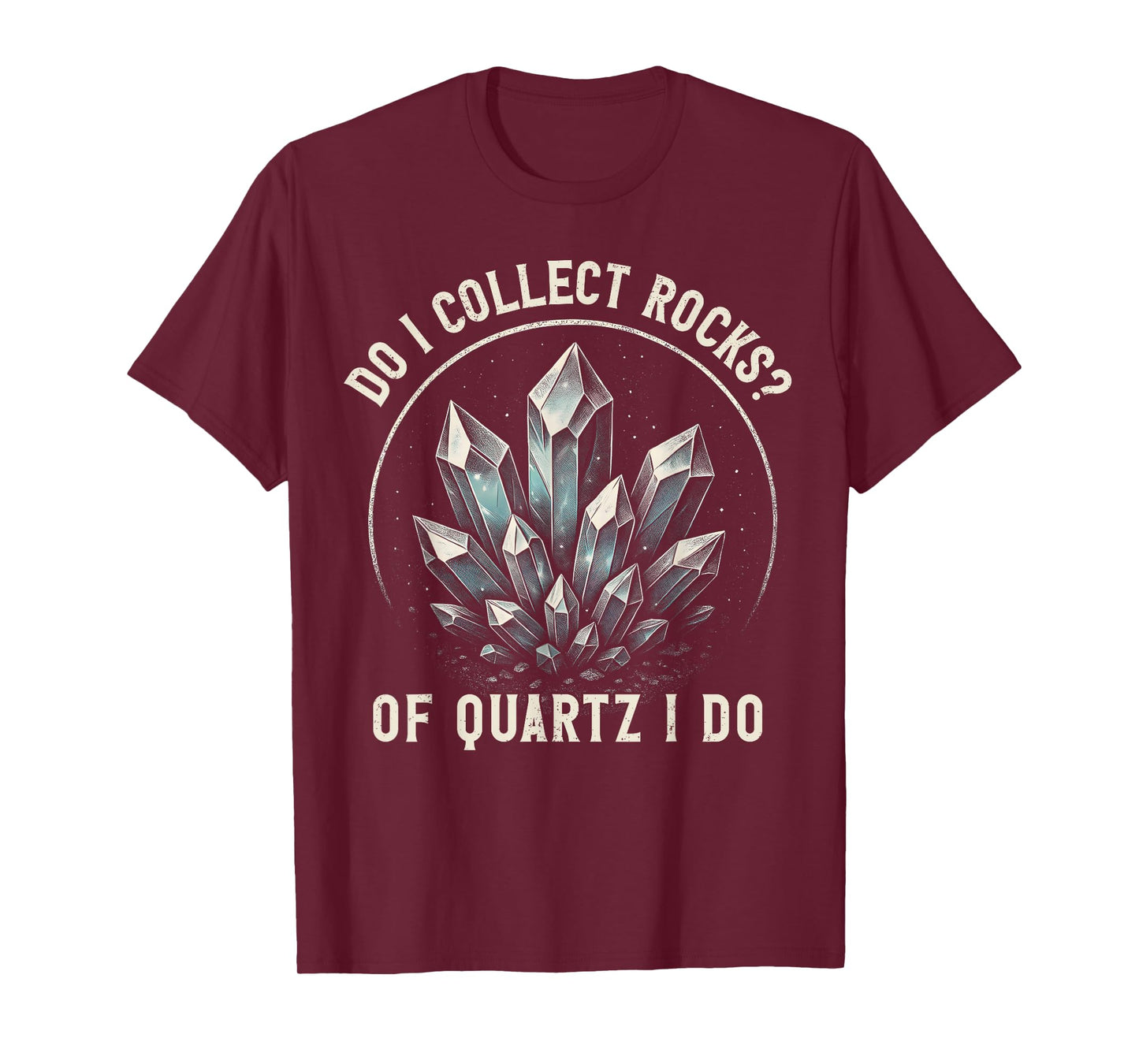Retro Of Quartz I Do Rock Collector Geode Hunter Geology T-Shirt