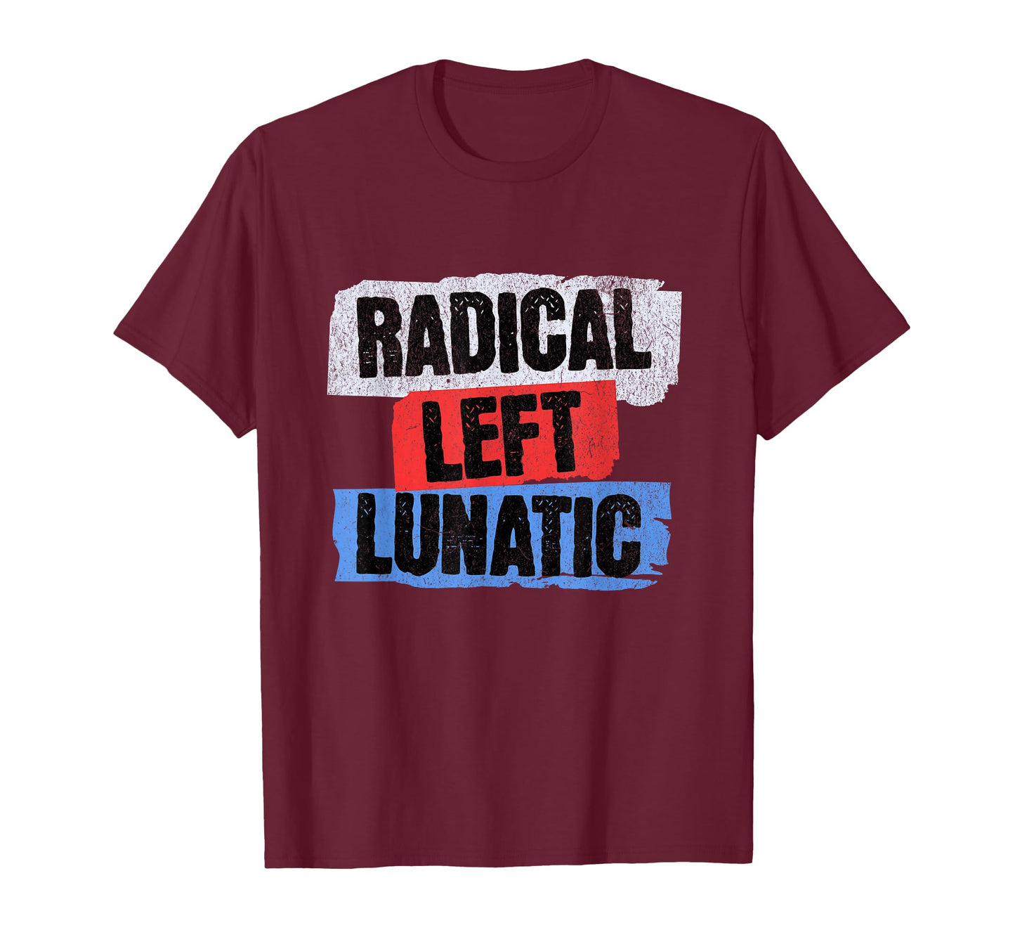 Radical Left Lunatic T-Shirt