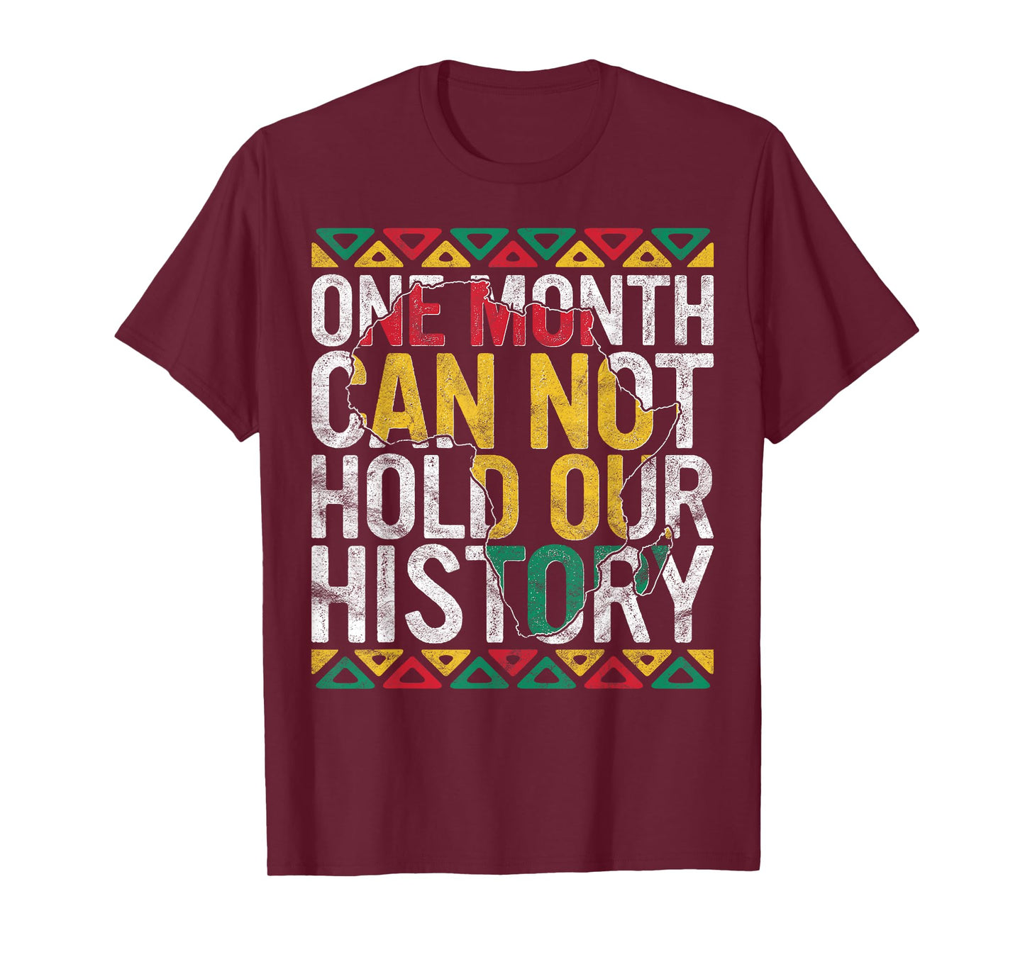 One Month Can't Hold Our History Gift Black Pride African T-Shirt