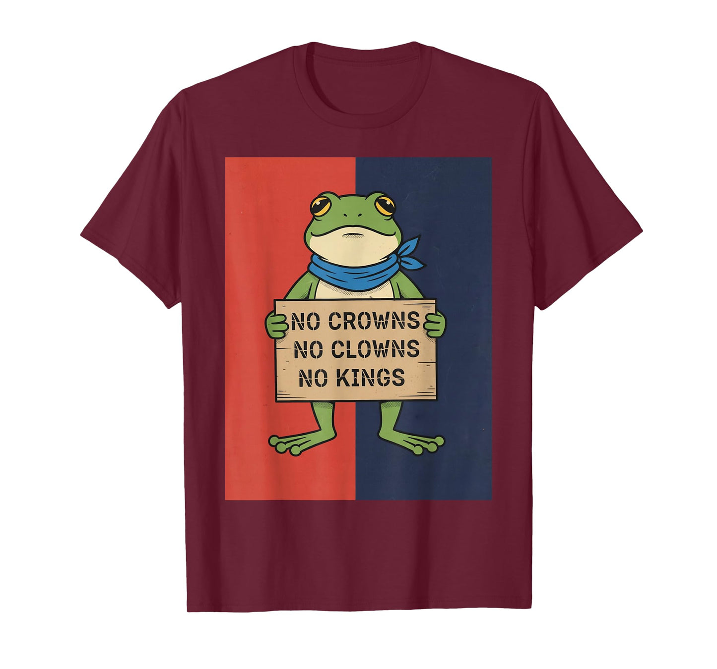 No Crowns No Clowns No Kings Funny Frog Protest T-Shirt