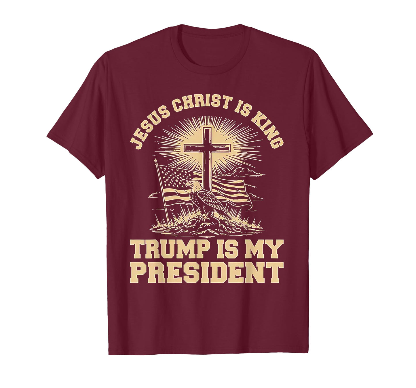 Jesus Christ Is King Trump Is My President T-Shirt