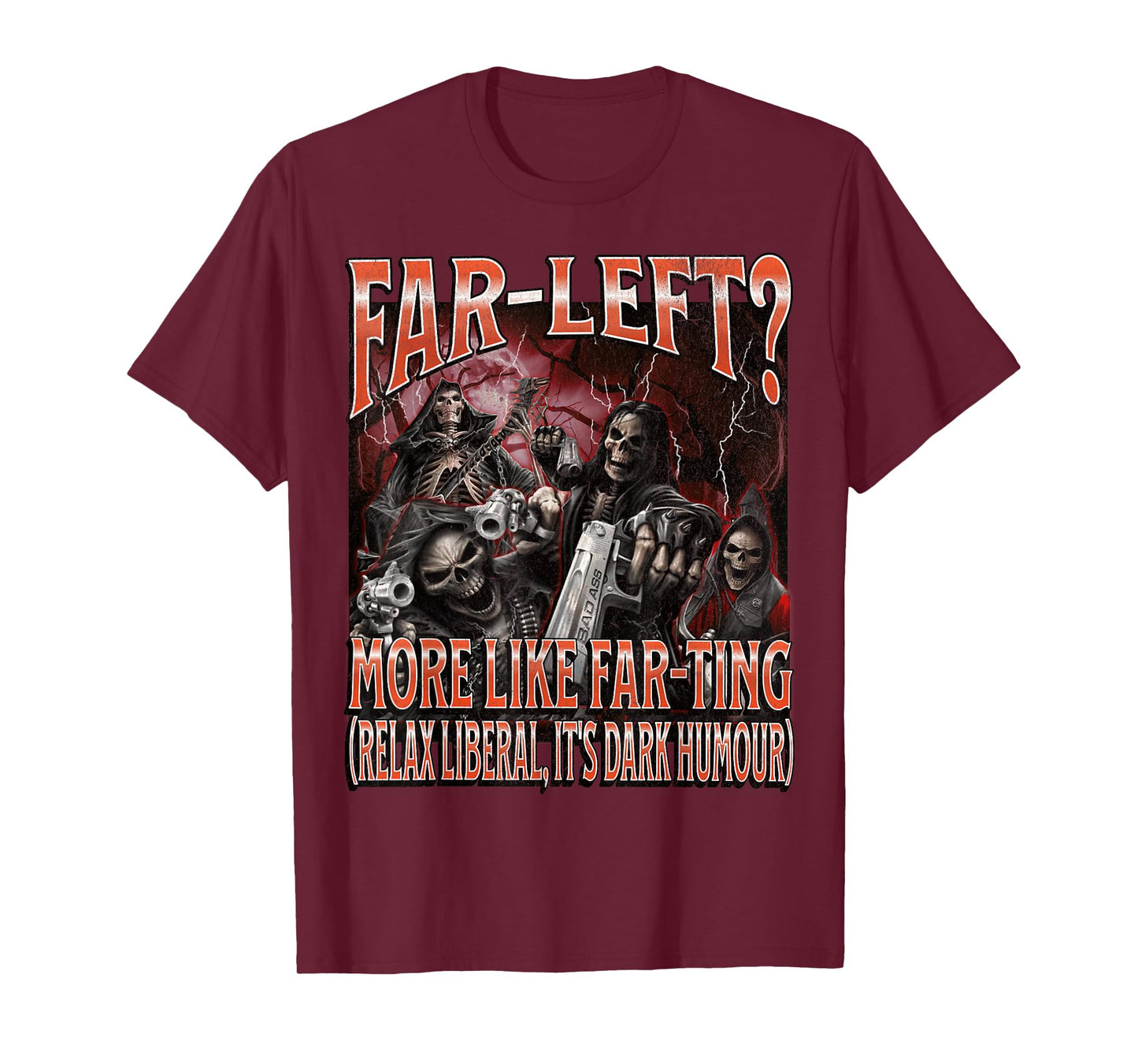 Far Left? More Like Farting Funny Hard Skeleton Meme Bootleg T-Shirt