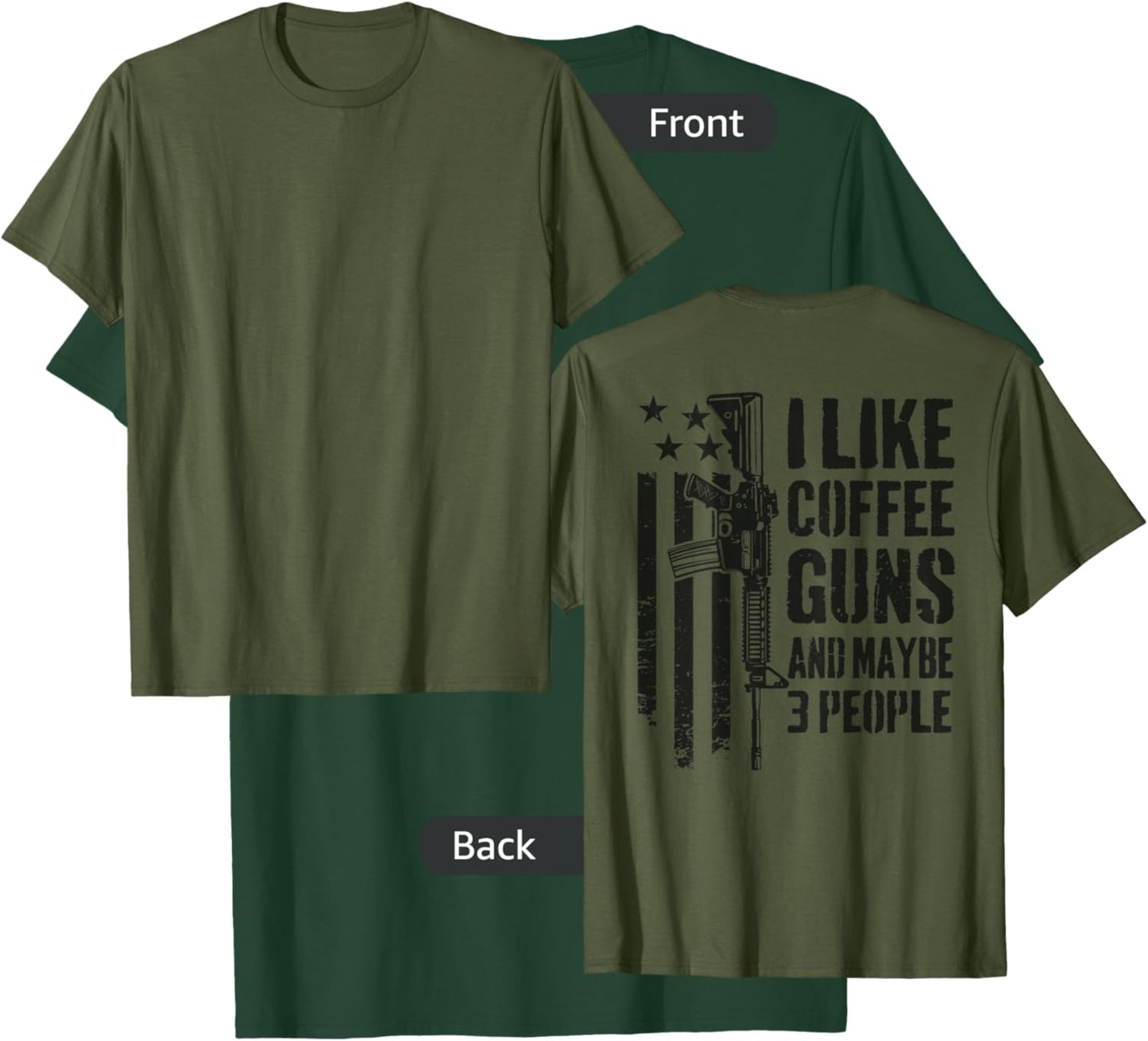 I Like Coffee Guns & Maybe 3 People - AR15 Camo Gun -ON BACK T-Shirt - T-Shirt | Forest