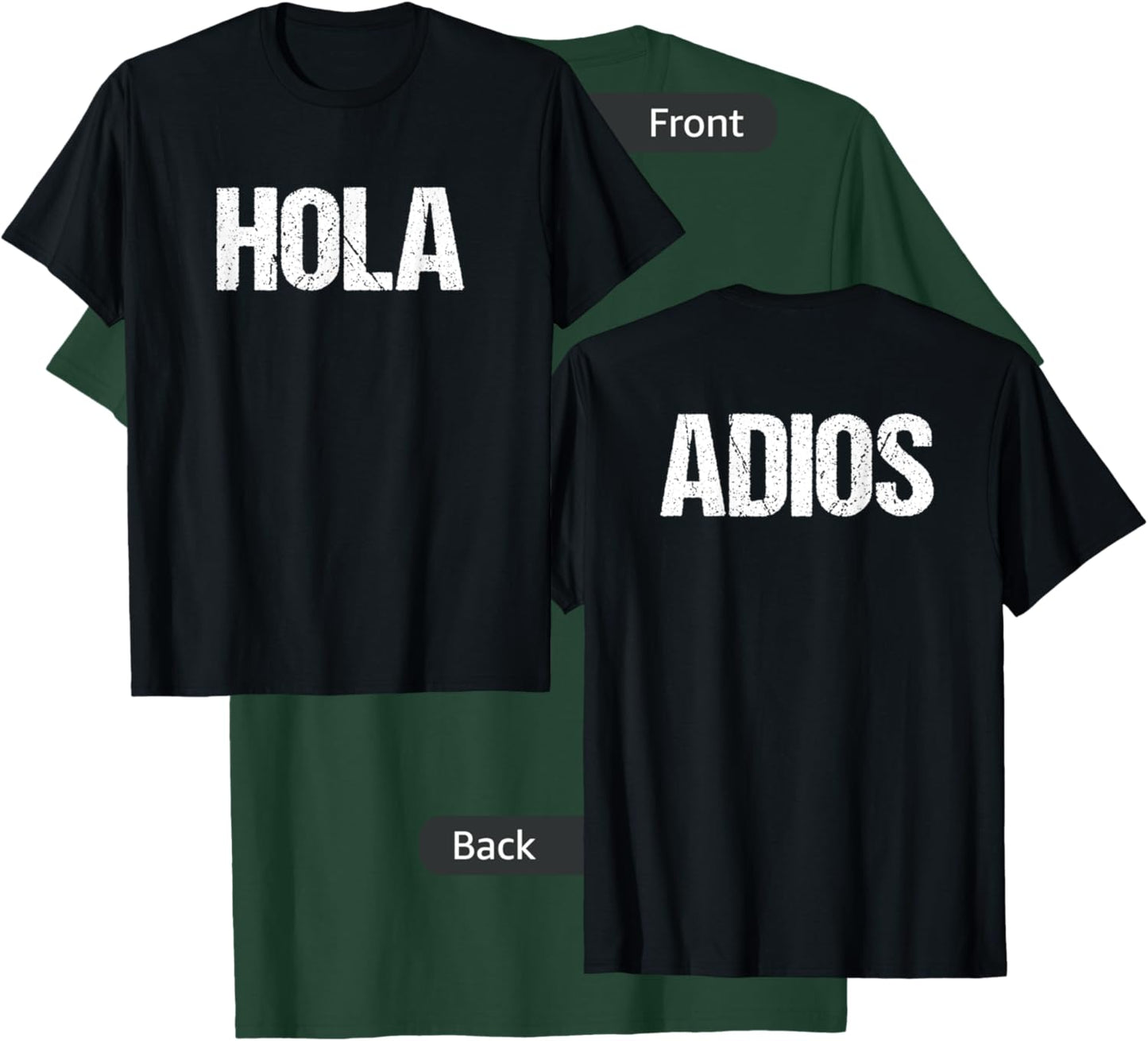 HOLA Adios | Double Side Print | Hello Bye-bye Funny Spanish T-Shirt - T-Shirt | Forest