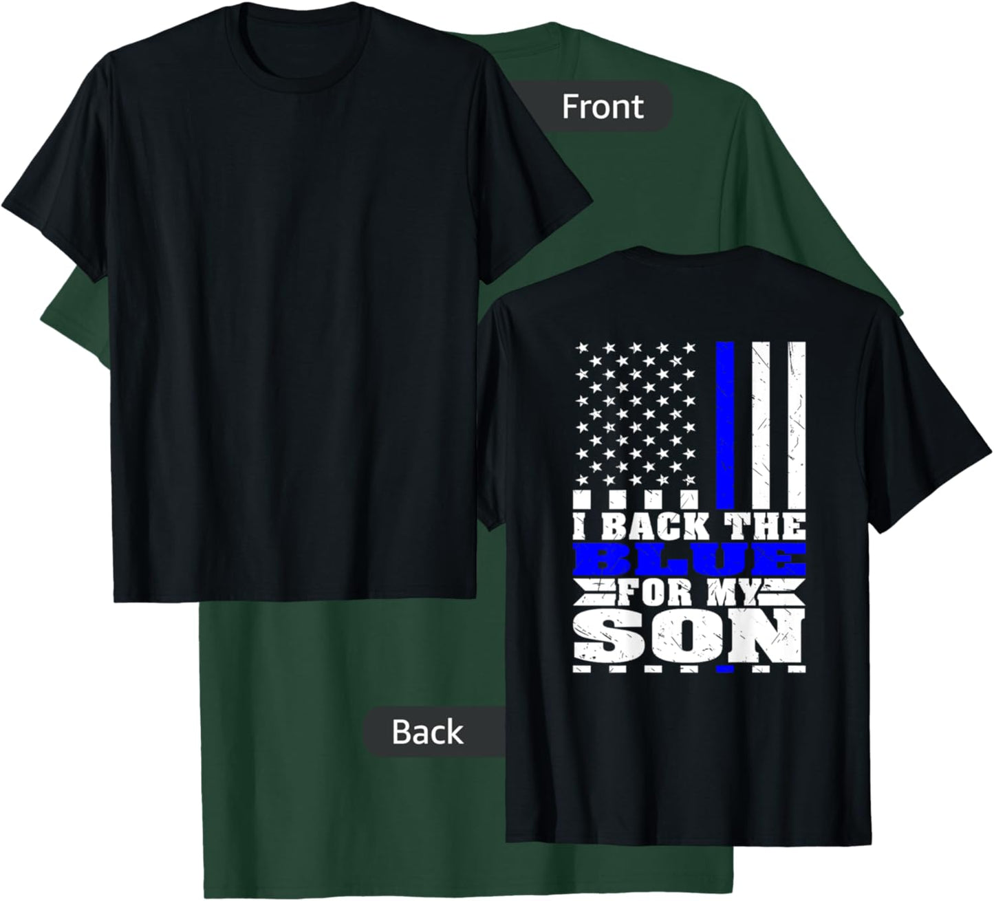 I Back The Blue For My Son Proud Police Mom Dad Cop's Parent T-Shirt - T-Shirt | Forest