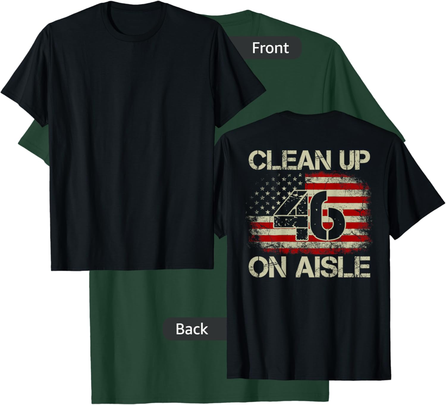 Vintage American Flag Patriotic Clean Up On Aisle 46 on back Women Men T-Shirt - T-Shirt | Forest