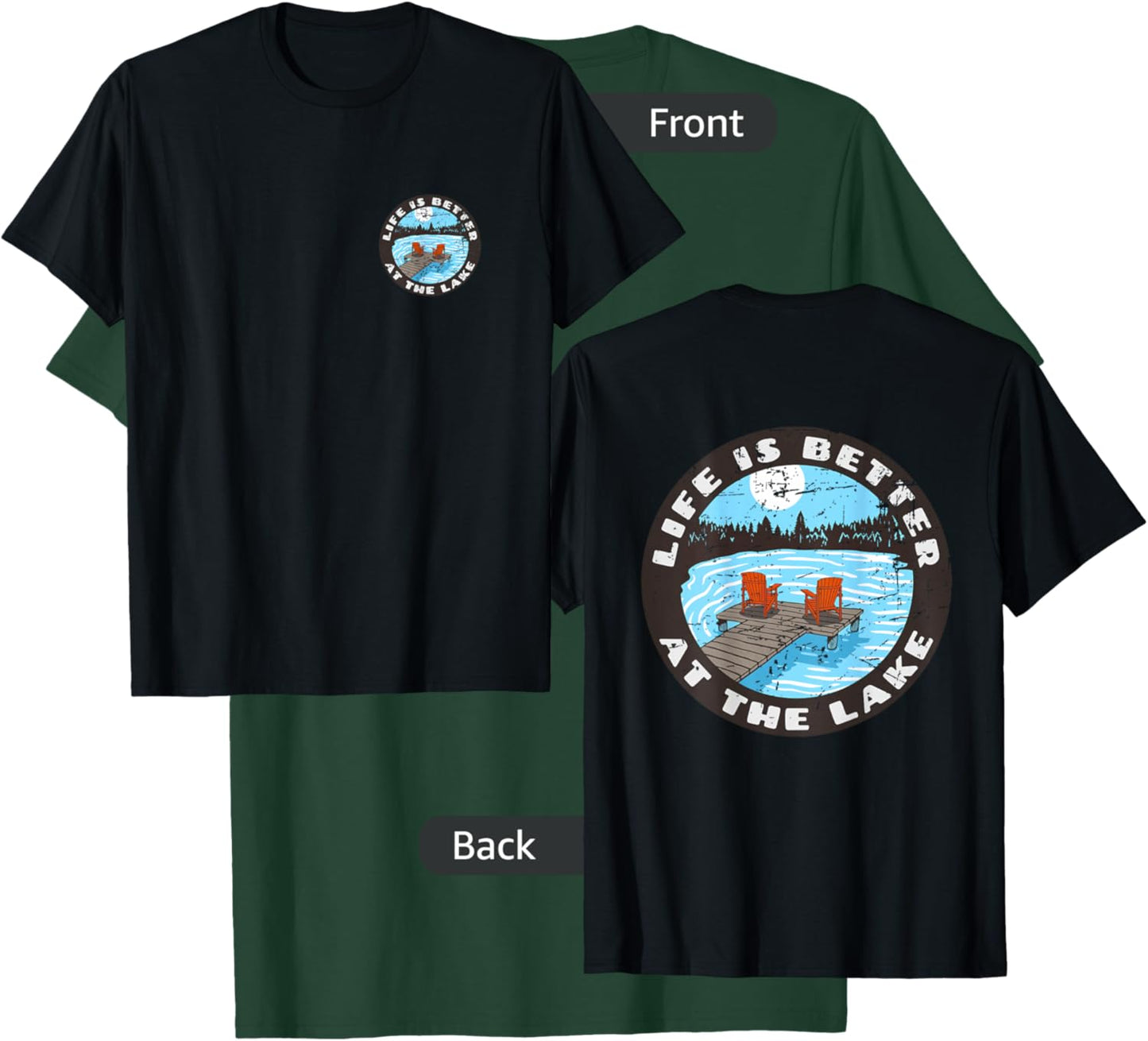 (2 Sided Print) Life is Better at The Lake T-Shirt - T-Shirt | Forest