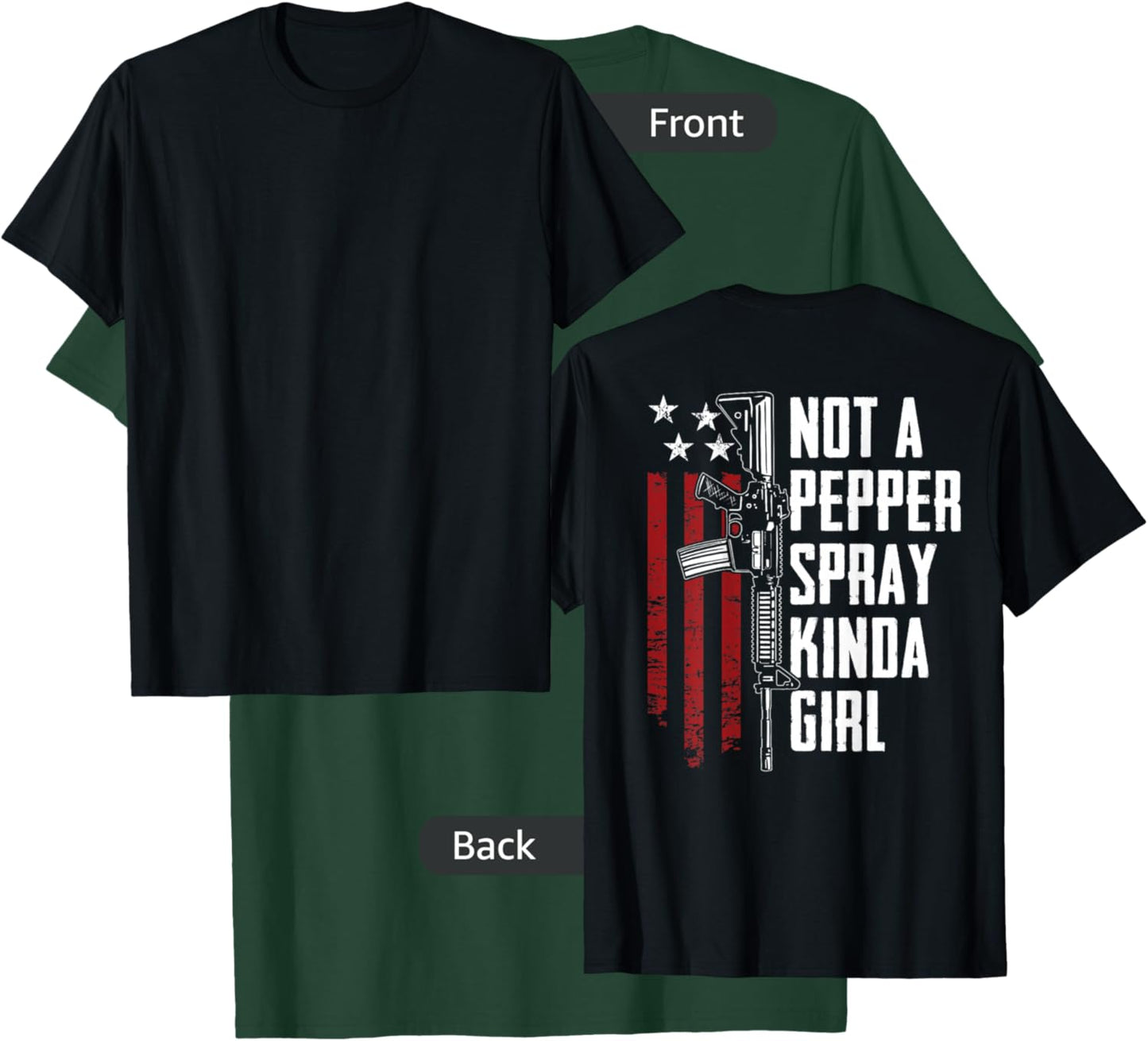 Not A Pepper Spray Kinda Girl Women 2nd Amendment - ON BACK T-Shirt - T-Shirt | Forest
