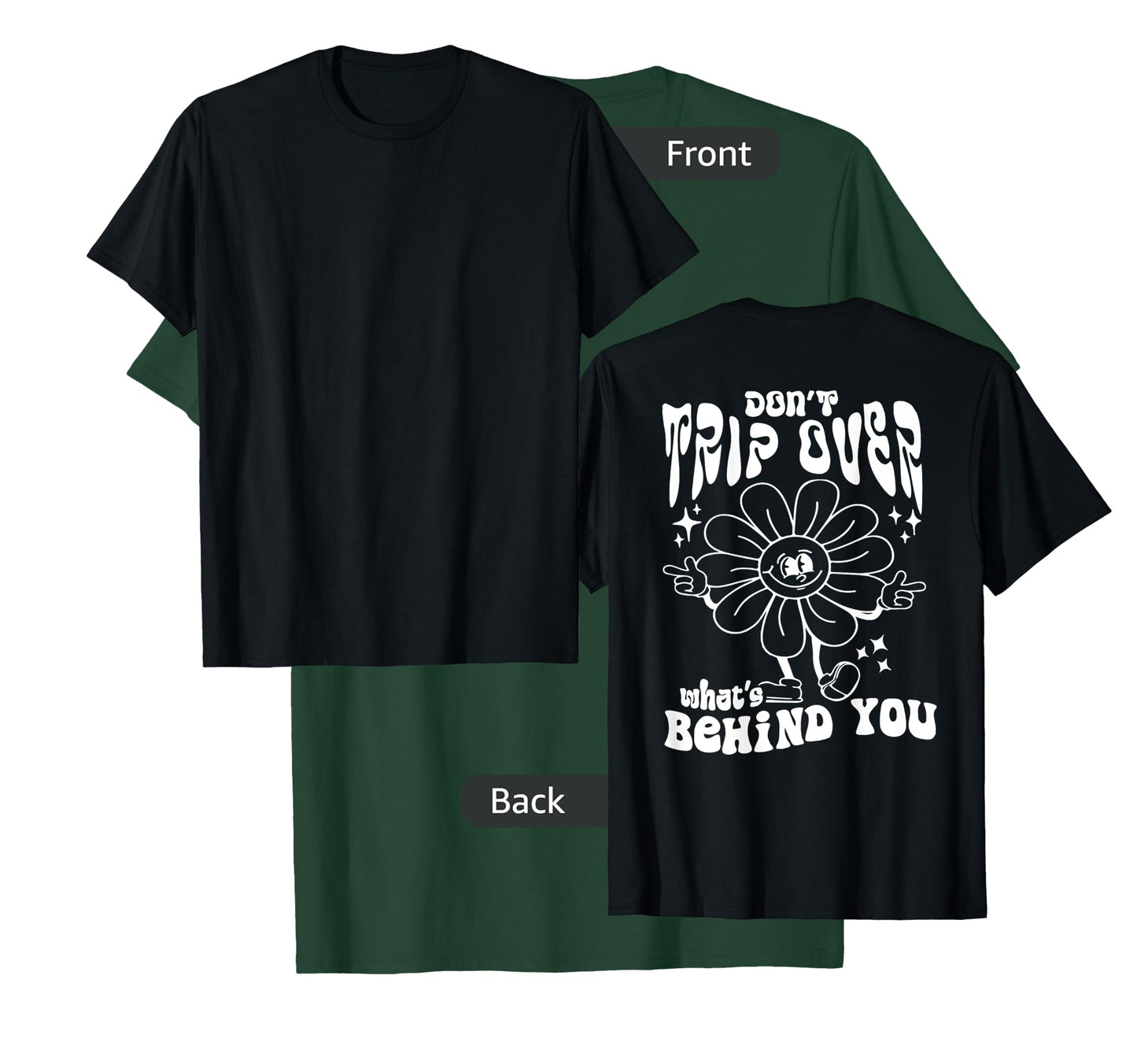 Don't trip over what's behind you T-Shirt