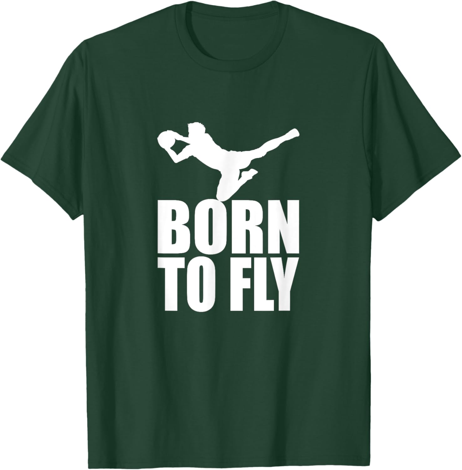 Goalkeeper Perfect save Born To Fly T-Shirt - T-Shirt | Forest