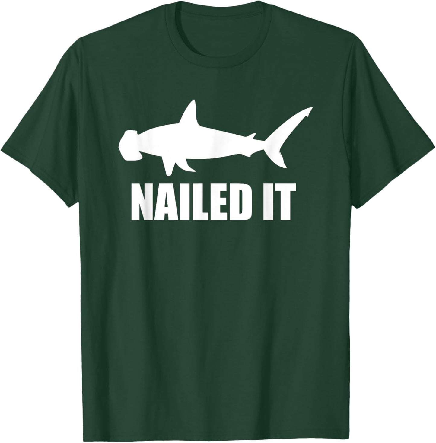 Funny Nailed It Shark Hammerhead T-Shirt - T-Shirt | Forest