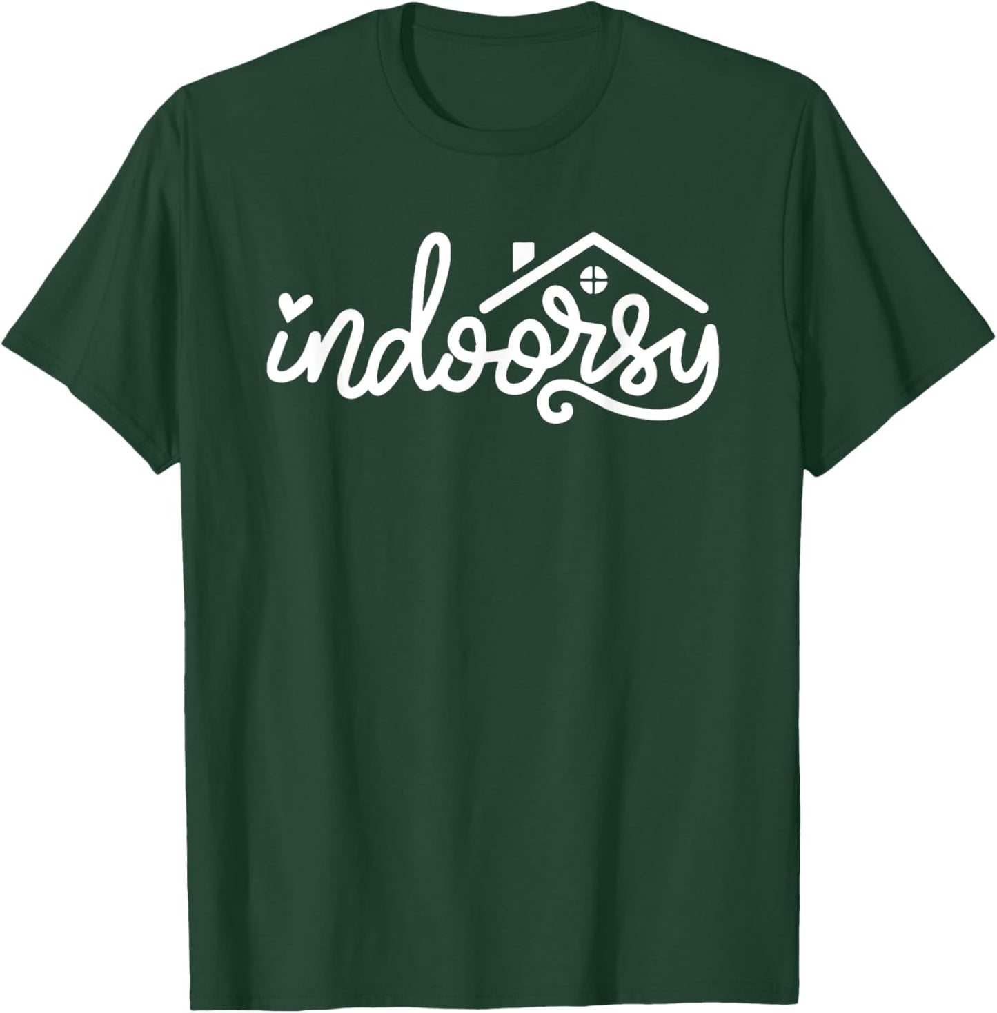 Indoorsy Funny Introvert Life Home Graphic Funny T-Shirt - T-Shirt | Forest