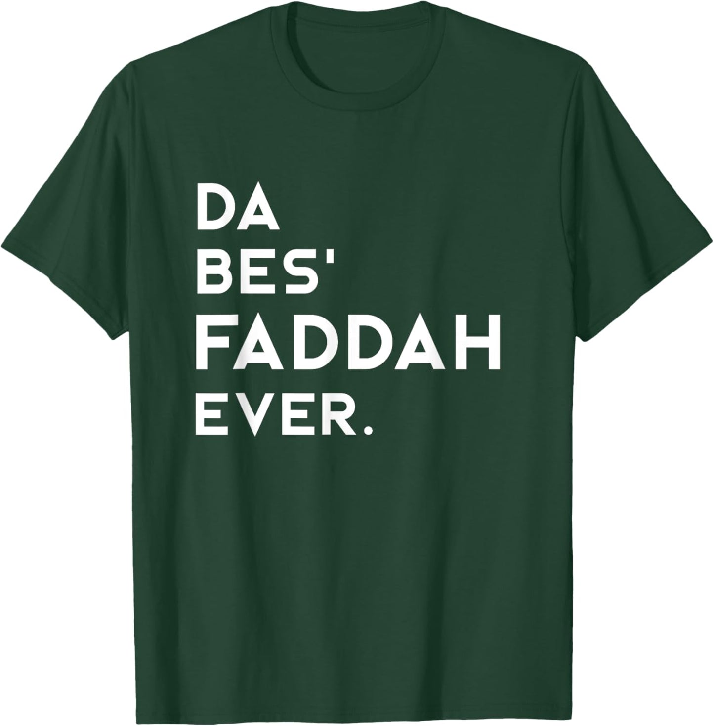 Hawaiian Pidgin DA BES FADDAH EVER The Best Father Ever T-Shirt - T-Shirt | Forest