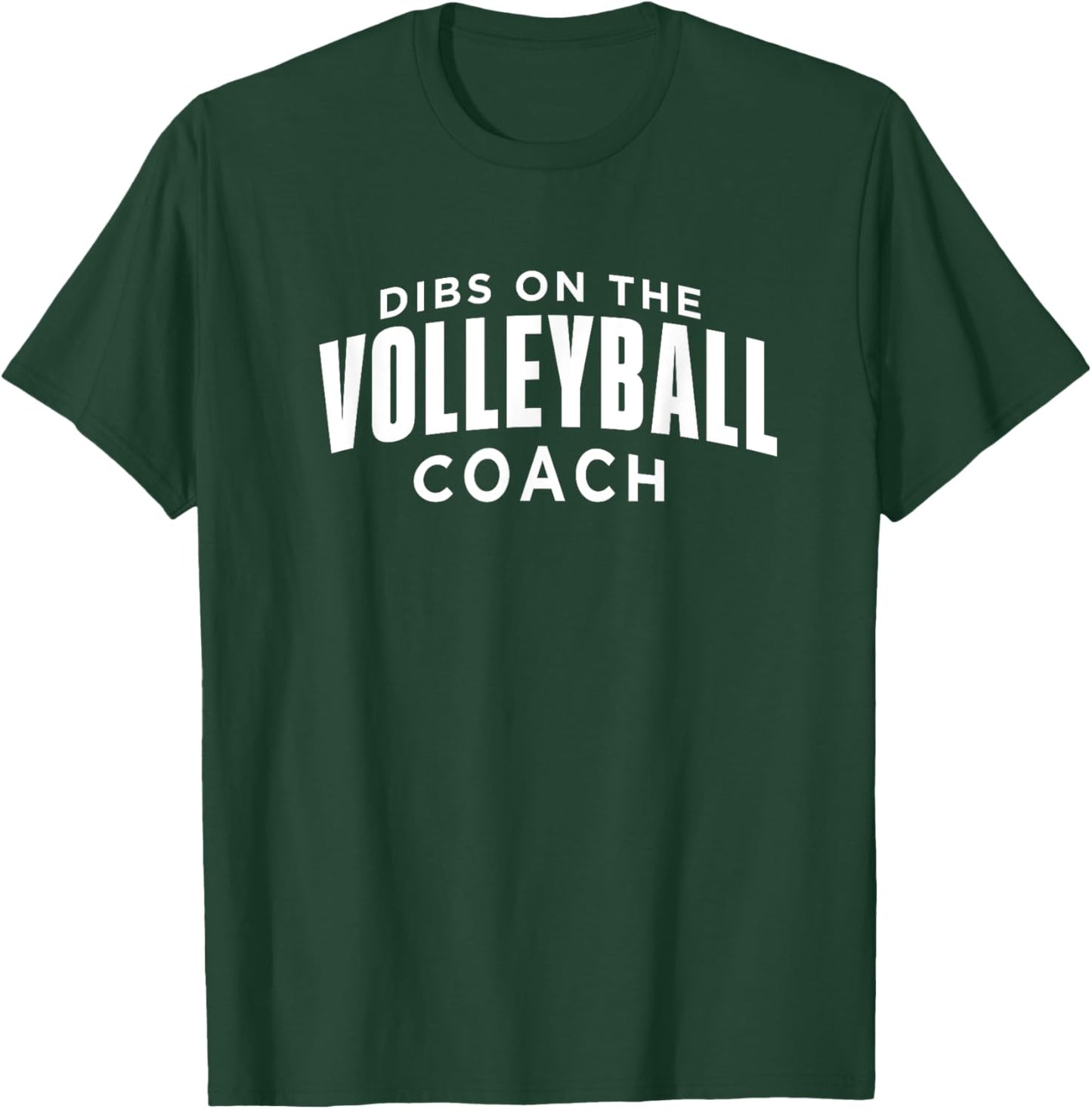 Dibs on the Volleyball Coach Funny Volleyball Coach Humor T-Shirt - T-Shirt | Forest