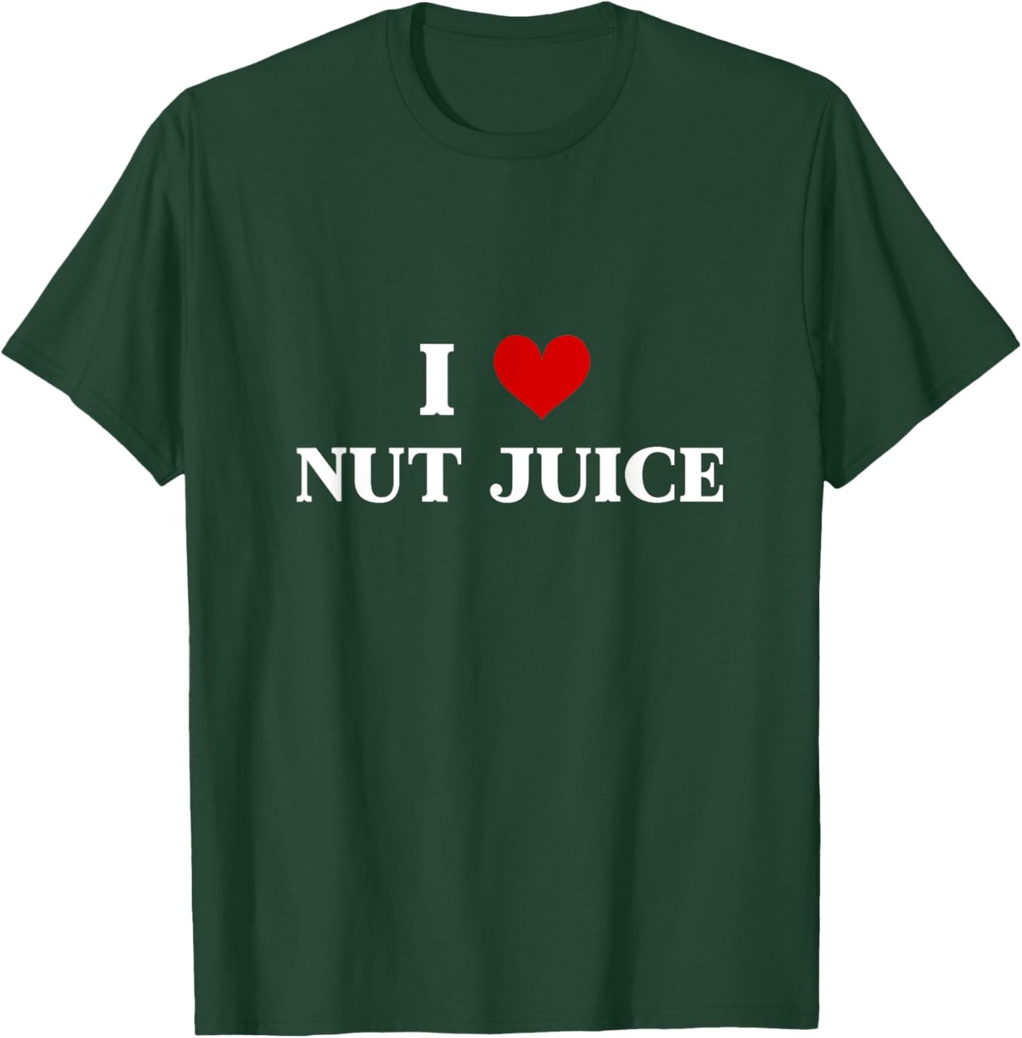 I love Nut Juice Nuts Milk Almond Milk Oat Milk Nuts Lover T-Shirt - T-Shirt | Forest