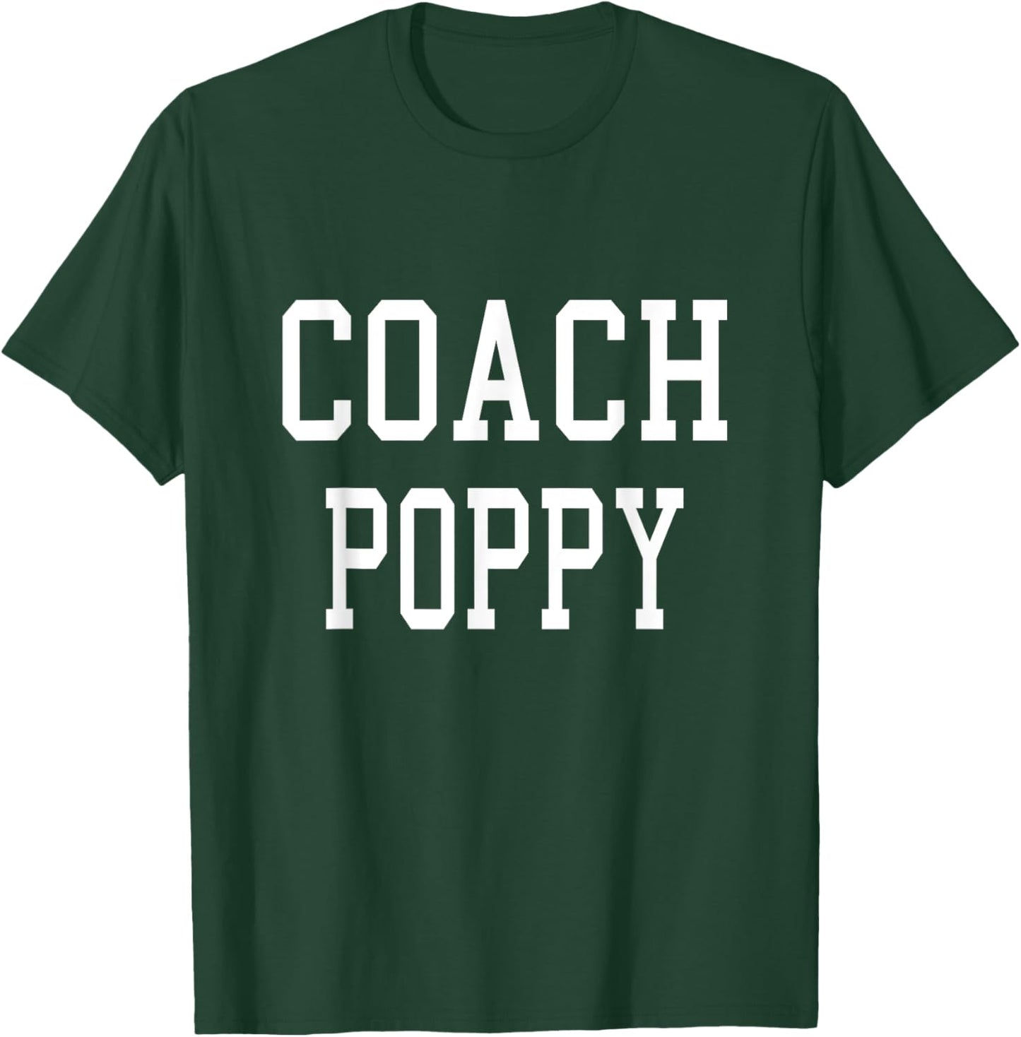 Coach Poppy Custom Football Soccer Baseball Team T-Shirt - T-Shirt | Forest