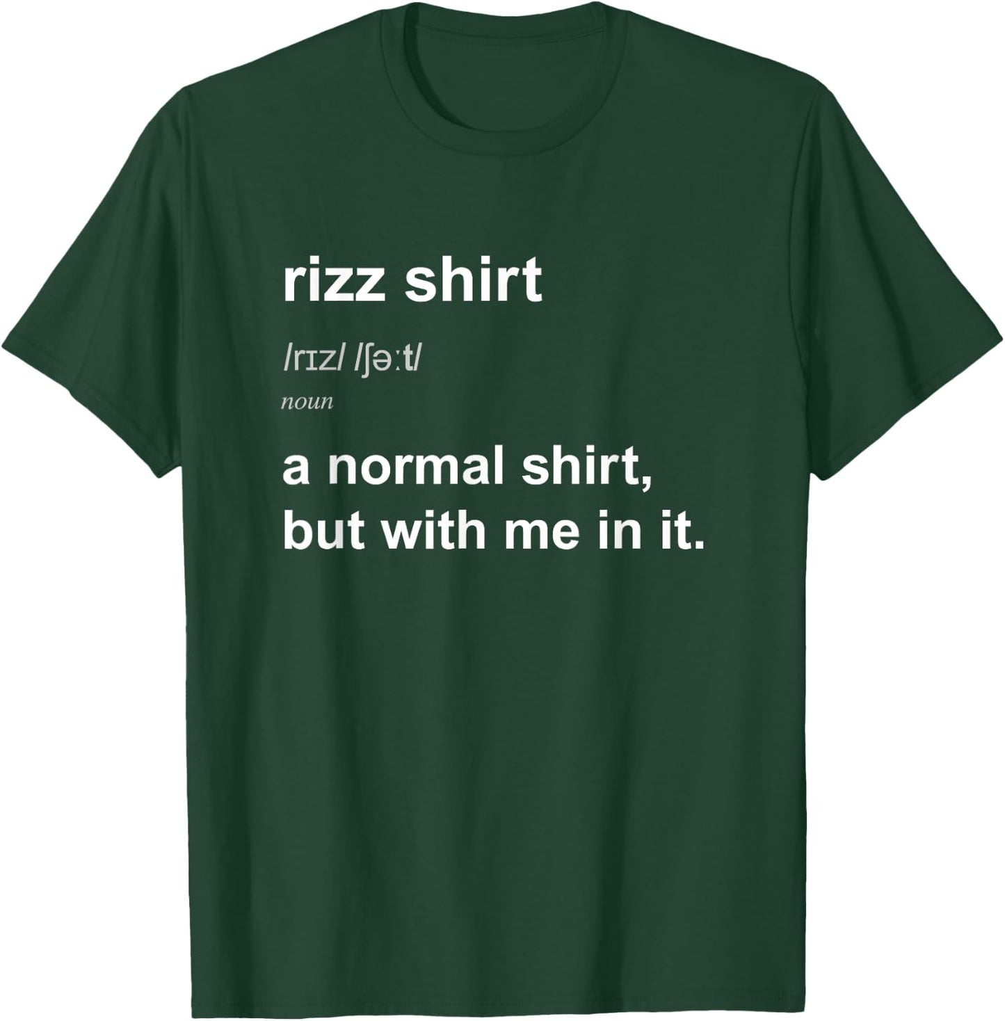 Funny Rizz Rizzing Charming Rizzed Humor Charisma T-Shirt - T-Shirt | Forest