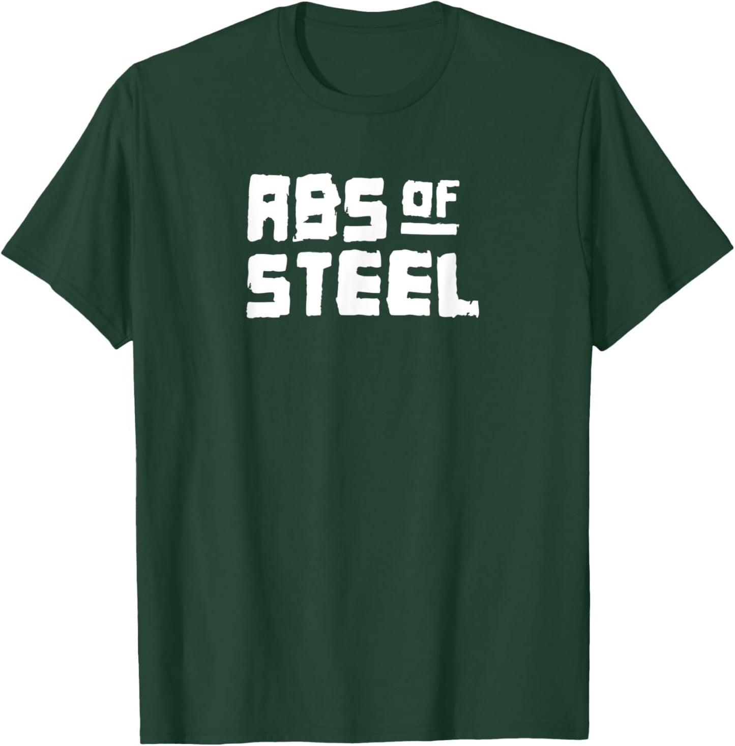 ABS OF STEEL Gym Fitness Workout Bodybuilding Motivate G479 T-Shirt - T-Shirt | Forest