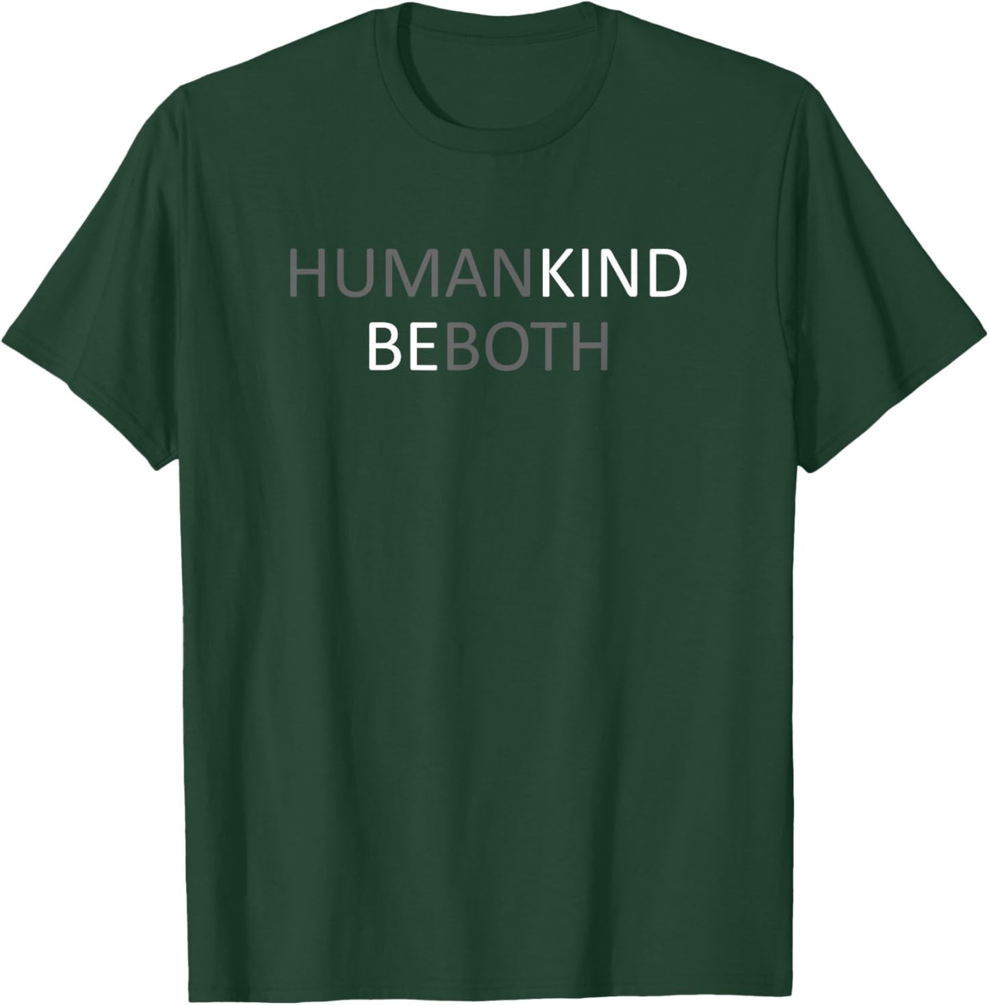 Humankind Be Both T-Shirt - T-Shirt | Forest