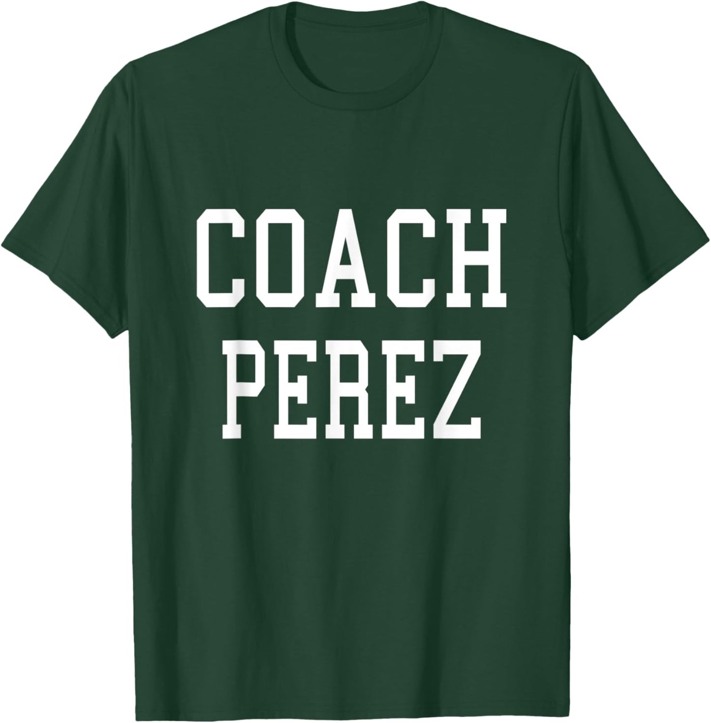 Coach PEREZ Custom Football Soccer Baseball Team T-Shirt - T-Shirt | Forest